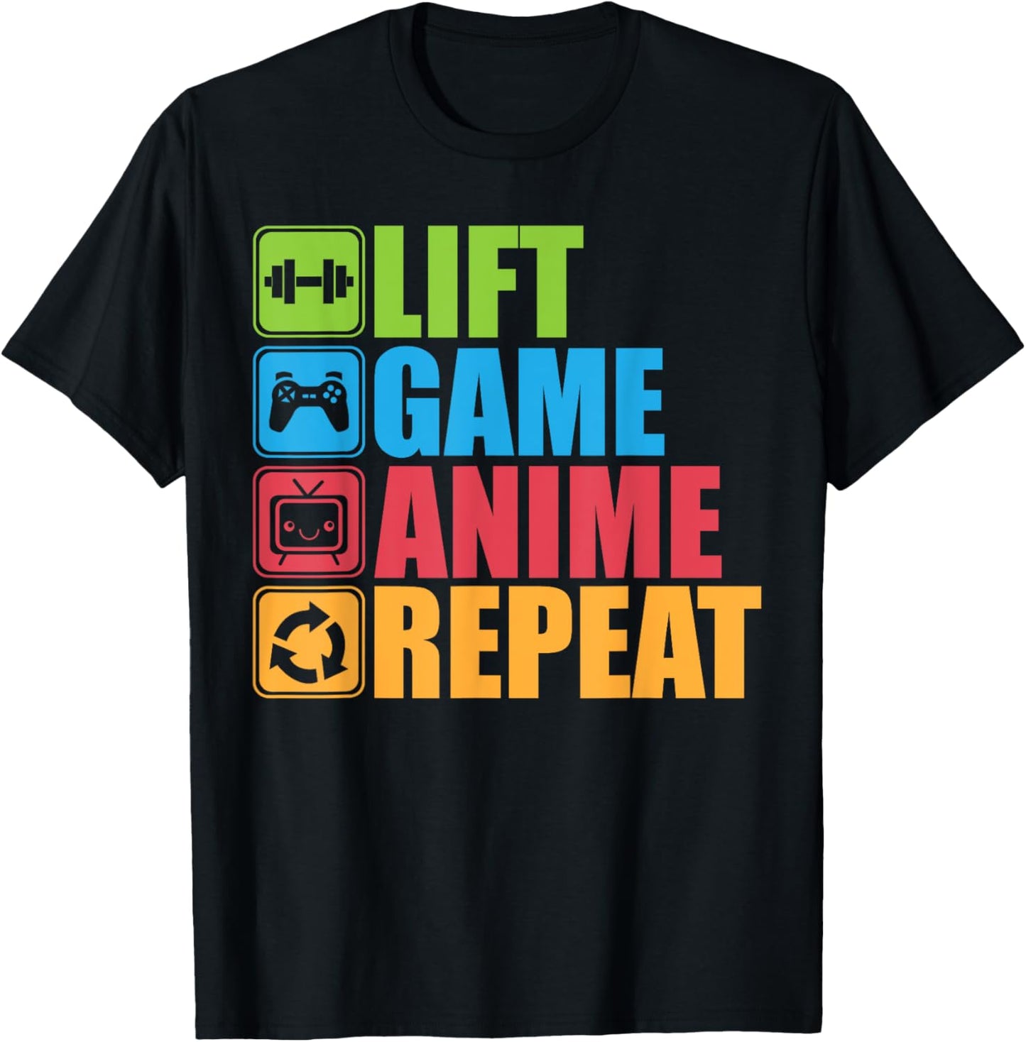 Lift, Anime, Game, Repeat - Gym T-Shirt For Geeks and Nerds