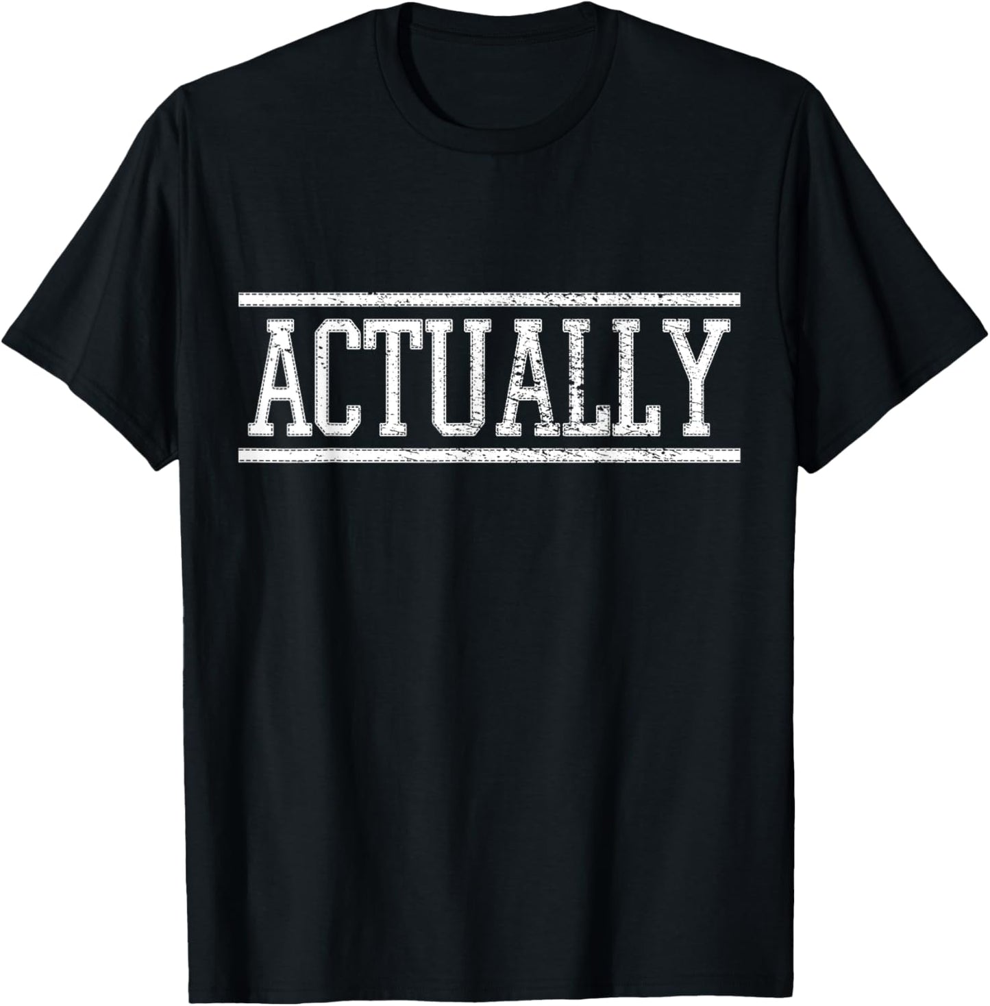 Actually T-Shirt
