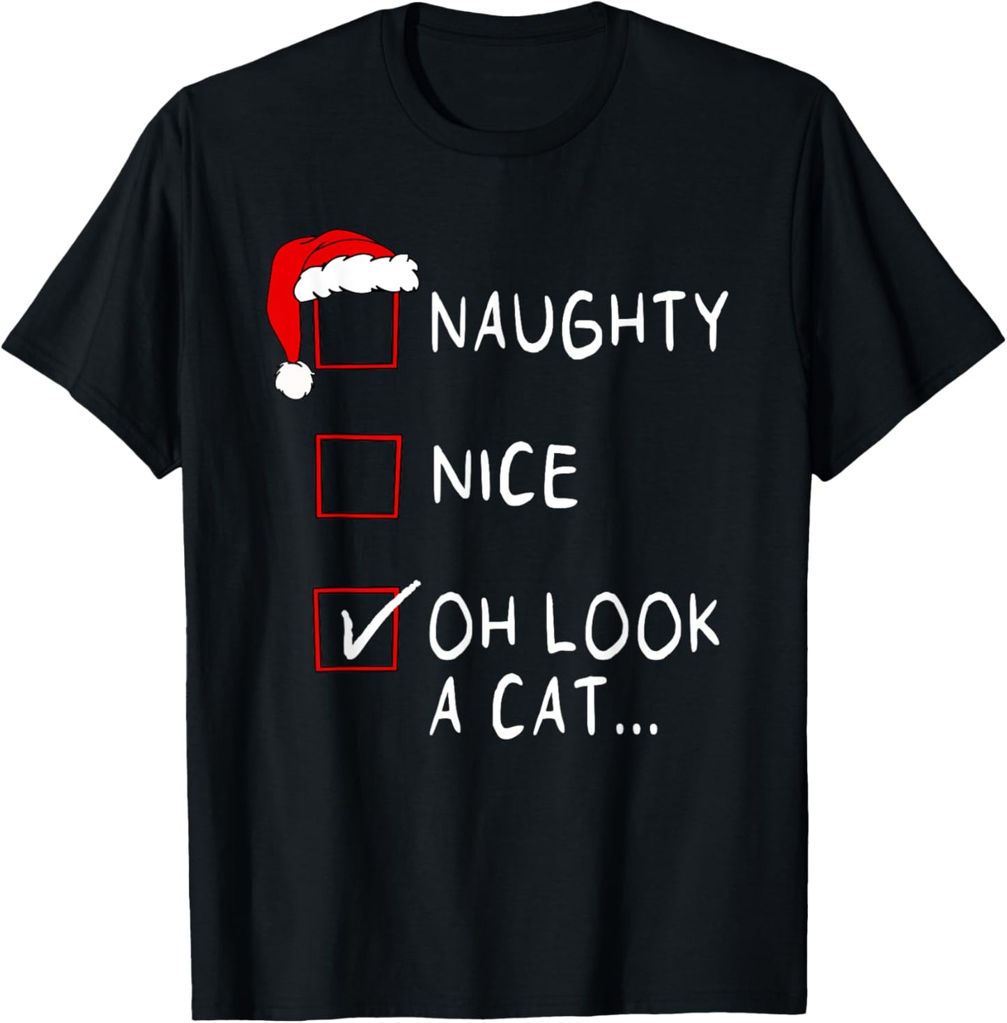 Naughty Nice List Oh Look A Cat Xmas Men Women Christmas
