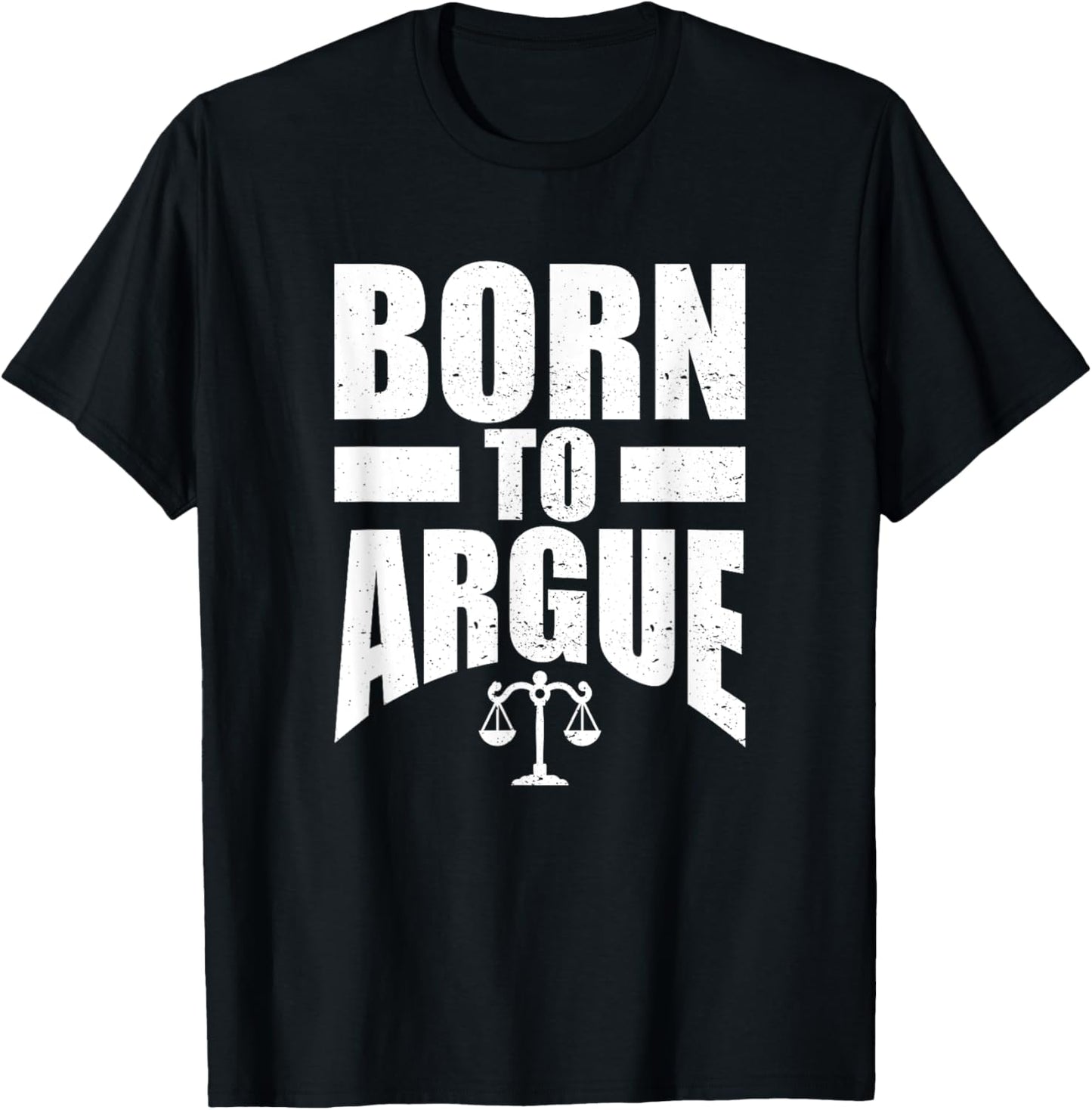 Born To Argue Legal Justice Scales Design