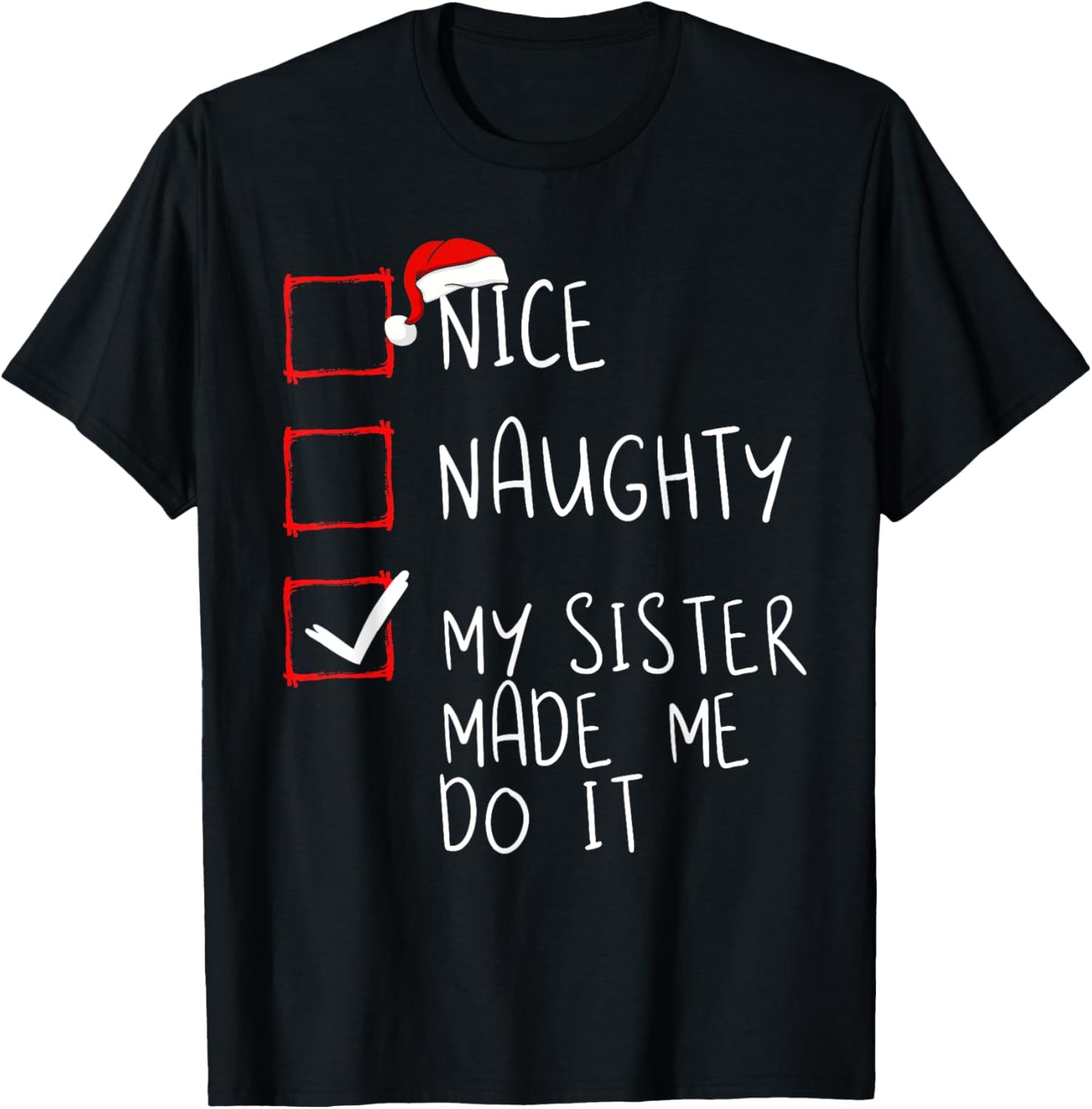 Nice Naughty My Sister Made Me Do It Christmas Santa Claus