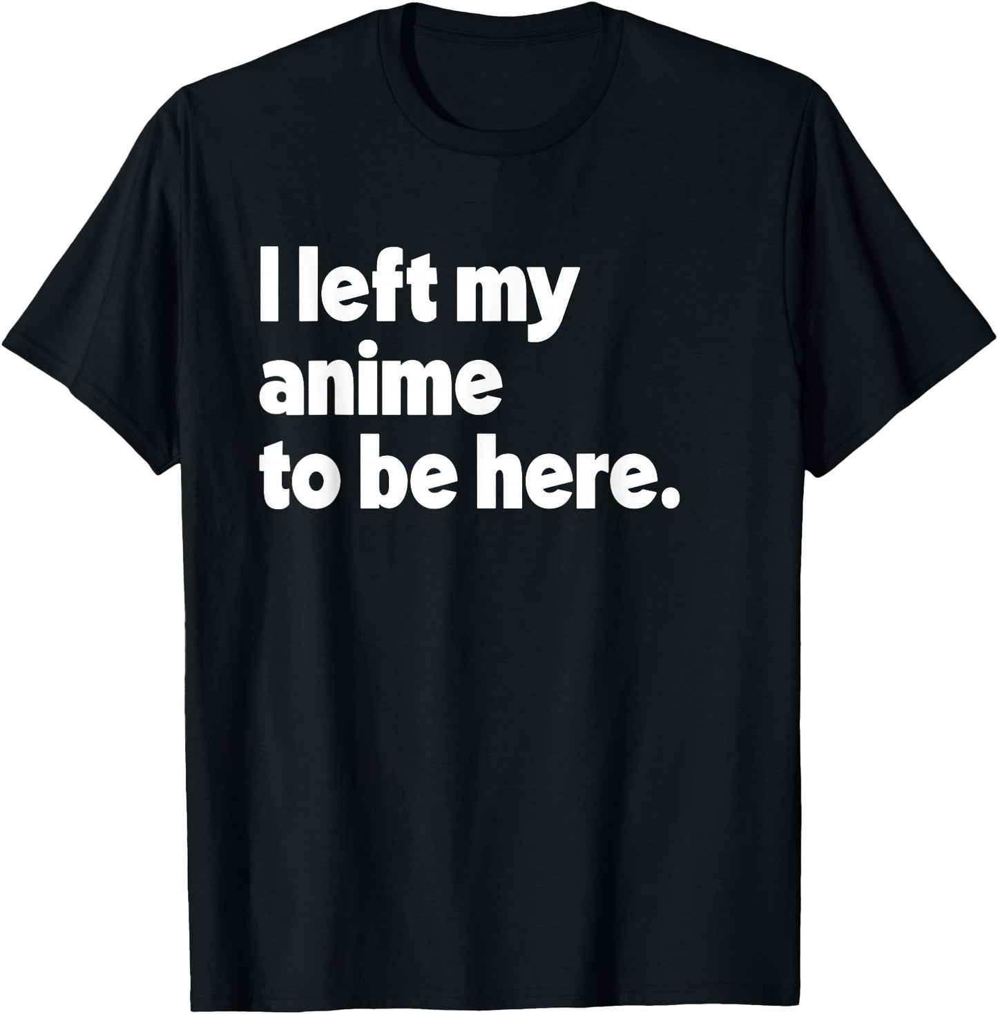 I Left My Anime To Be Here
