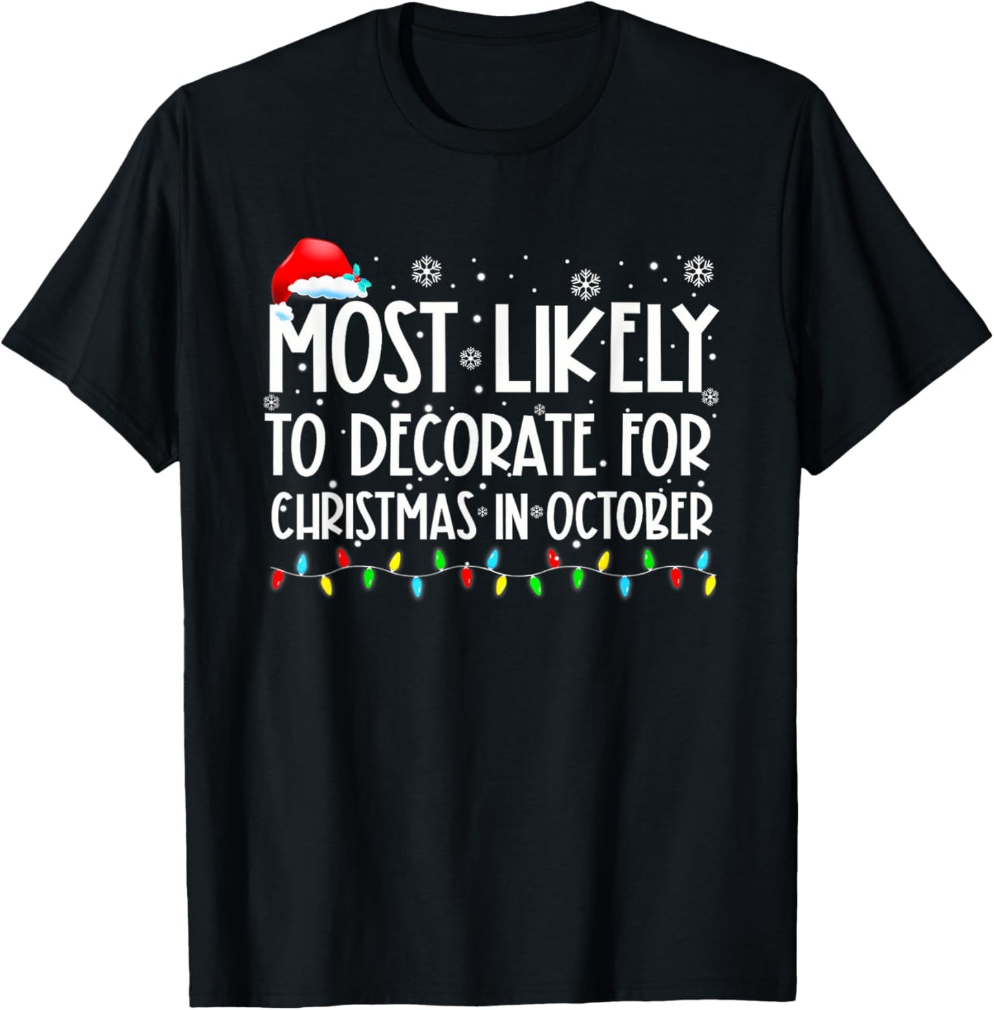 Most Likely To Decorate For Christmas In October Shirt Xmas