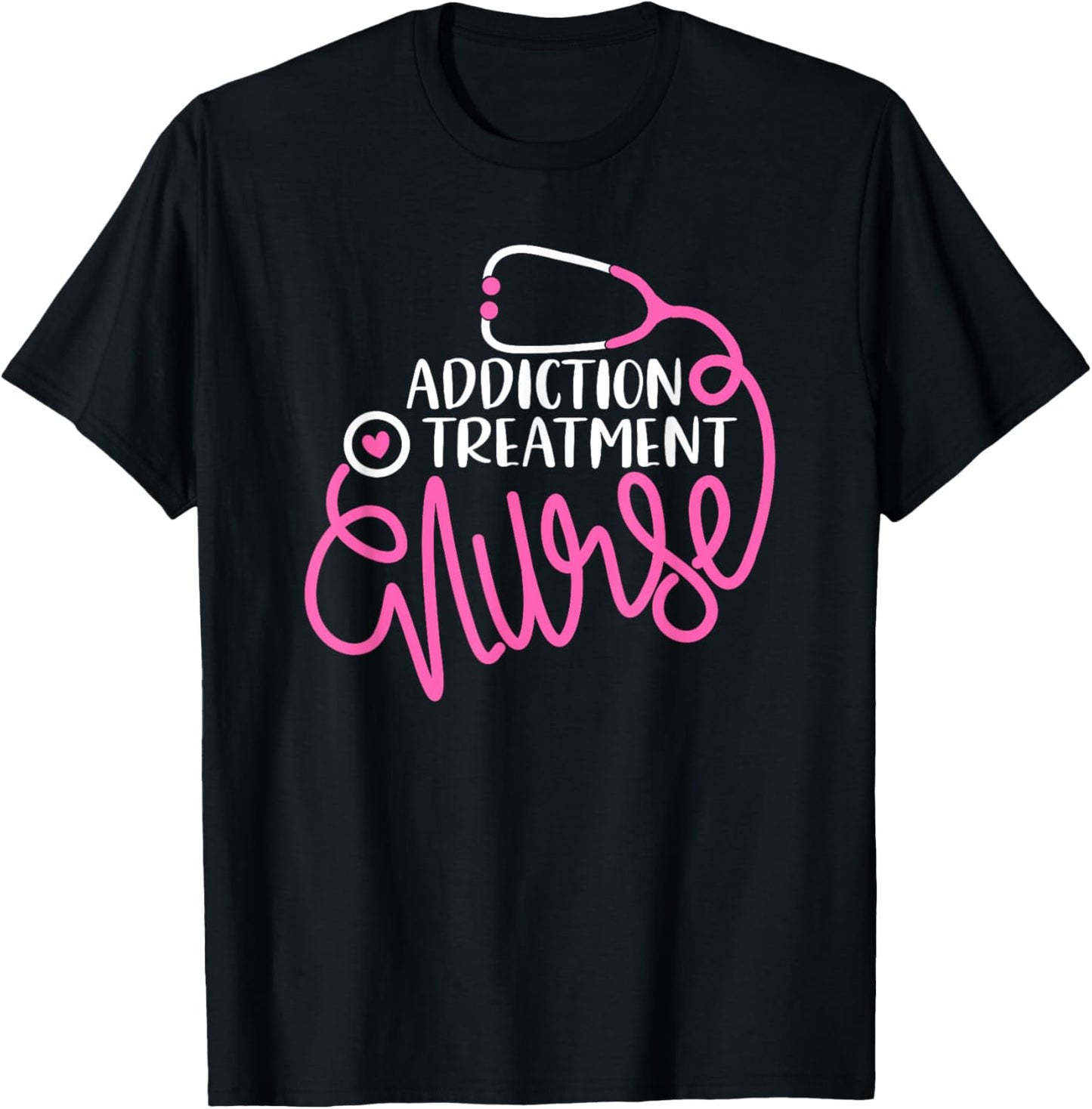 Addiction Treatment Nurse Substance Abuse Nursing Department T-Shirt