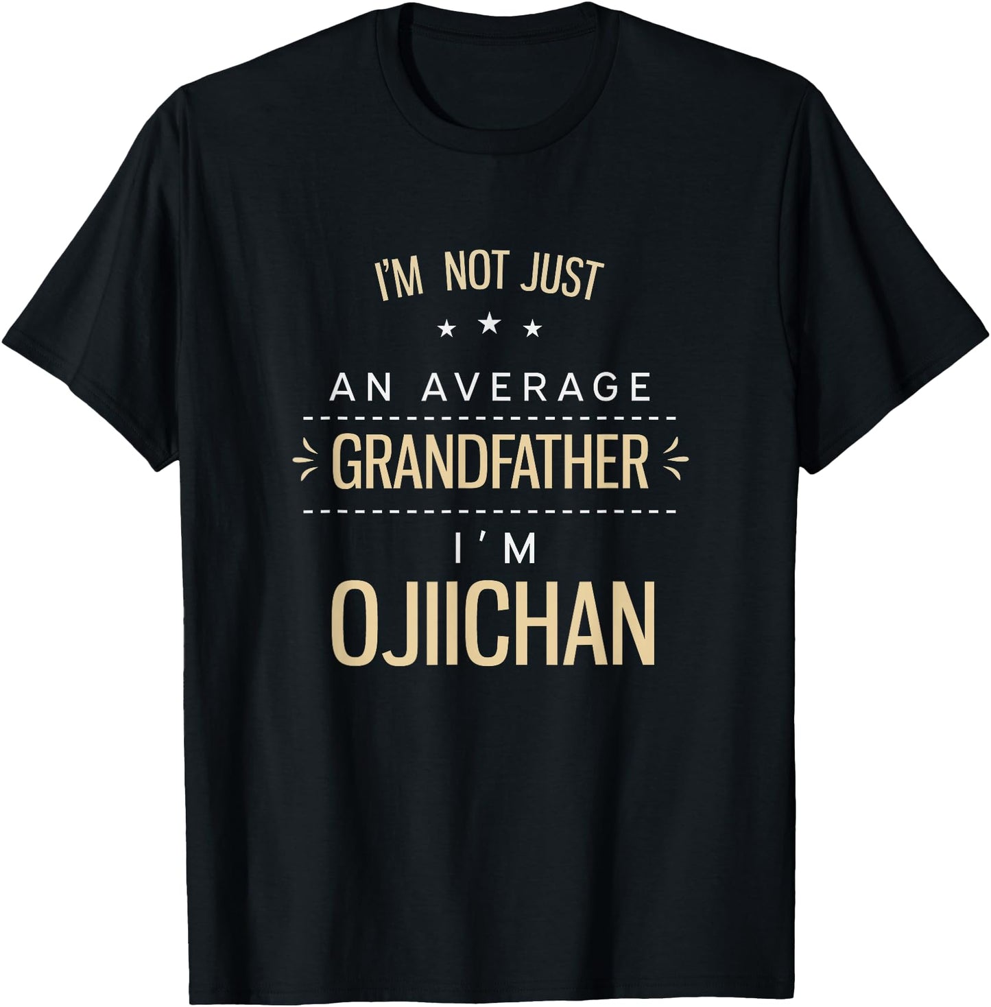Not An Average Grandfather - Ojiichan Grandpa Japanese Gifts