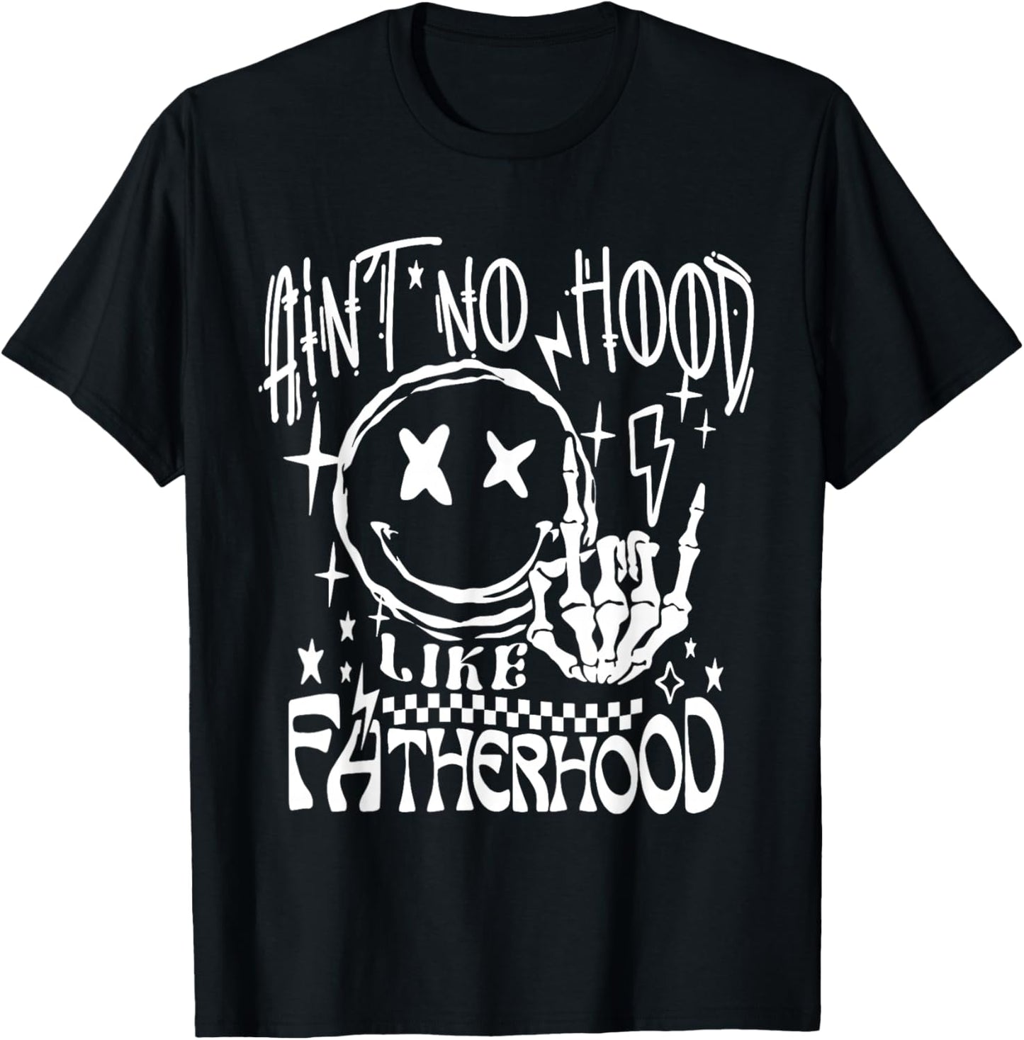 Aint No Hood Like Fatherhood New Dad Father's Day Dad Life T-Shirt