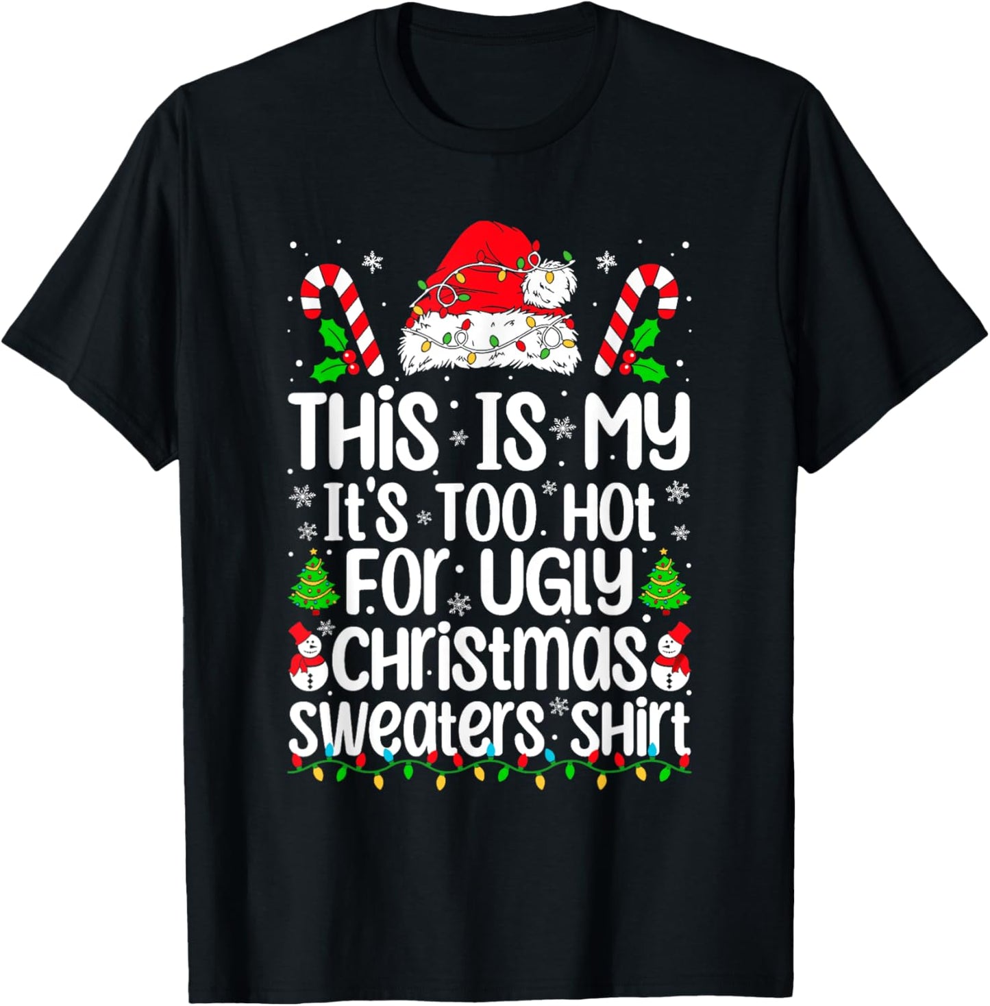 This Is My It's Too Hot For Ugly Christmas Sweaters Xmas