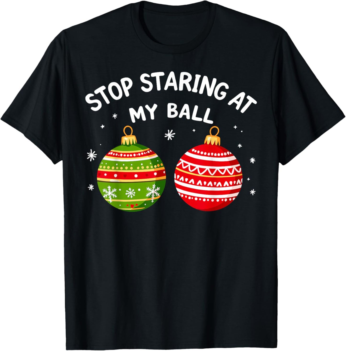 Stop Staring at my Balls Christmas Xmas Party Adult Humor