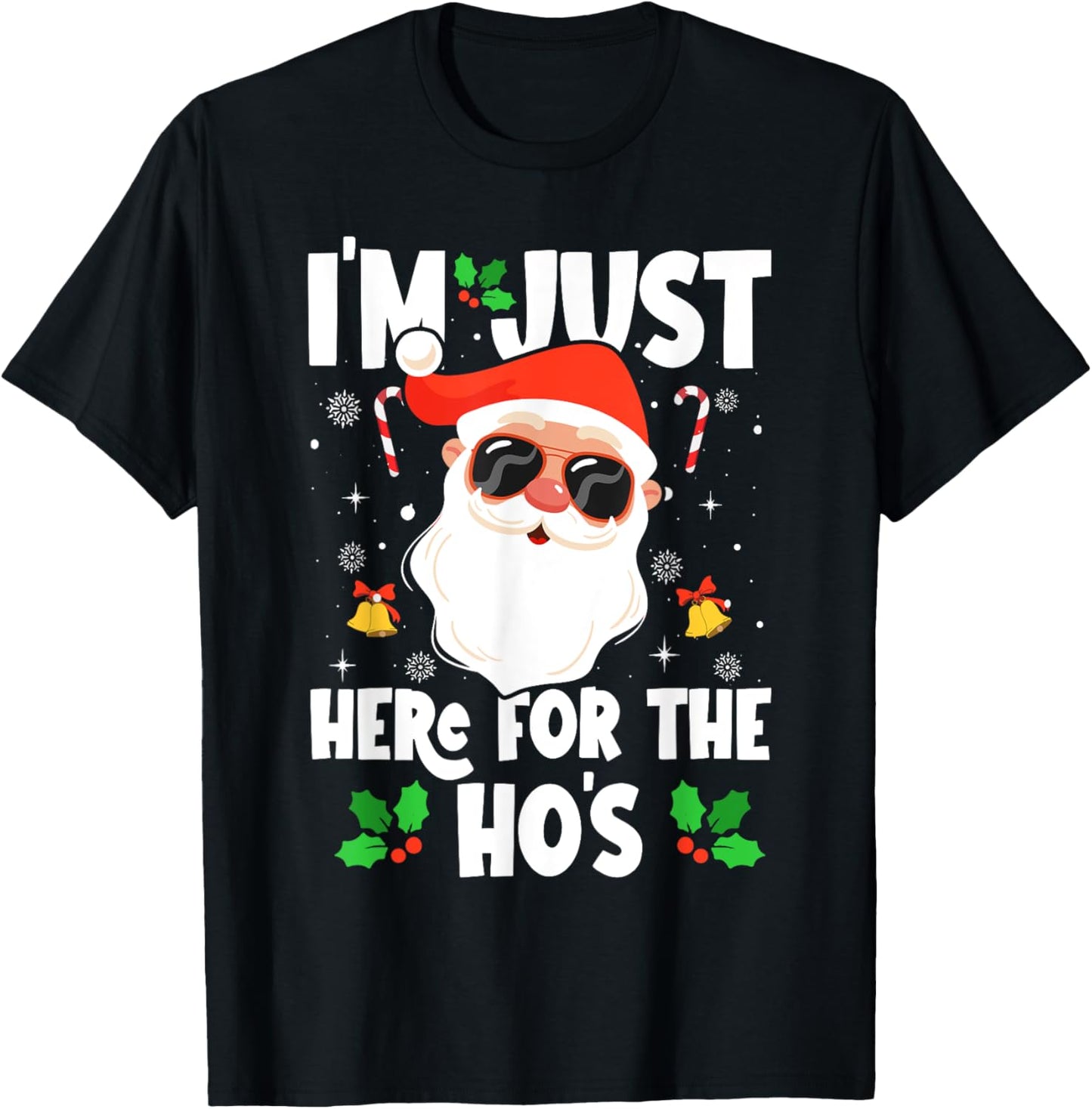 I'm Just Here For The Ho's Funny Santa Christmas Xmas
