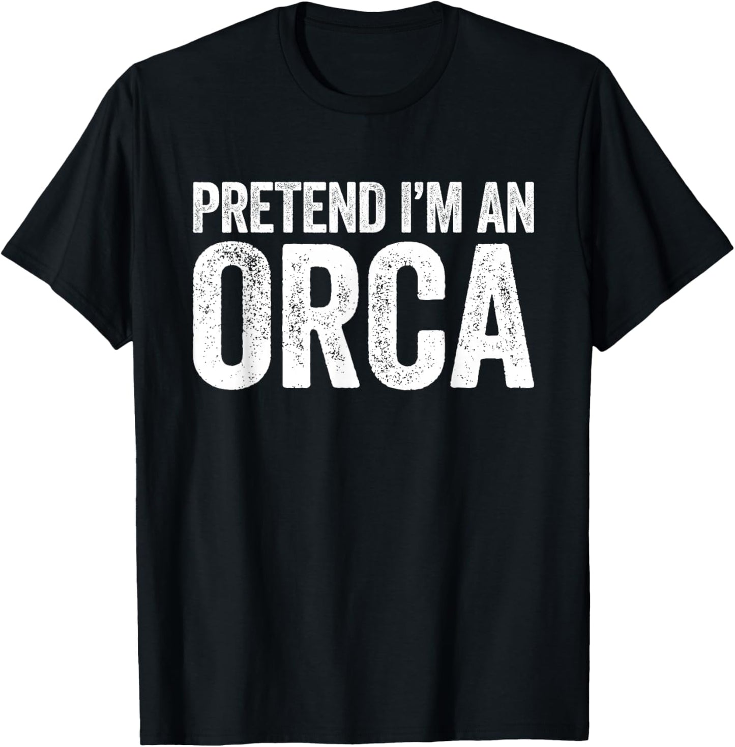 Pretend I'm An Orca Shirt Adult Men Women Kids Orca Costume T-Shirt