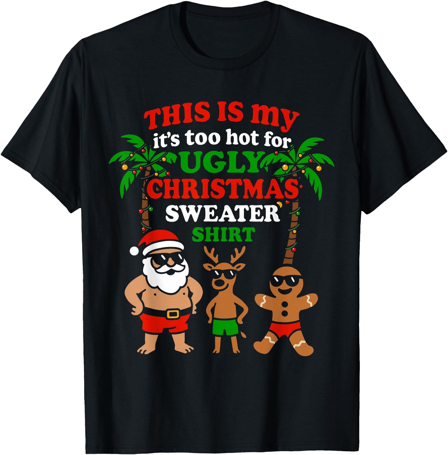 Ugly Christmas Too Hot Men Women Funny Christmas