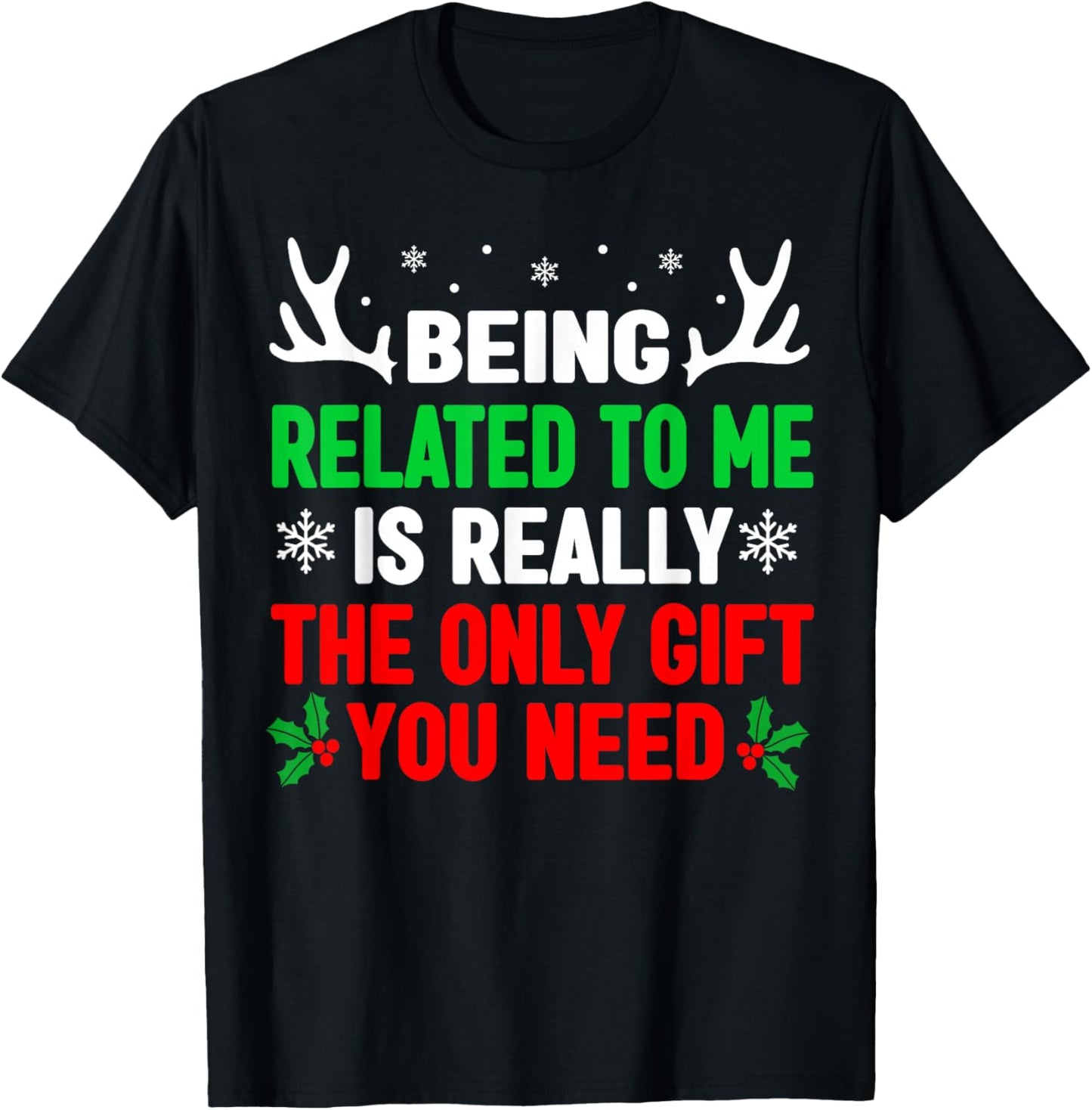 Being Related To Me Funny Christmas Shirts Women Men Family