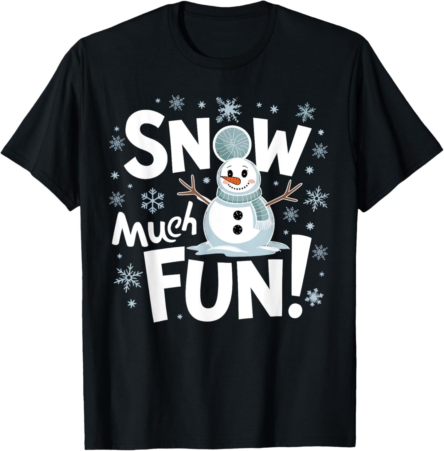 Snow Much Fun Winter Snowman Christmas Funny Xmas Holiday