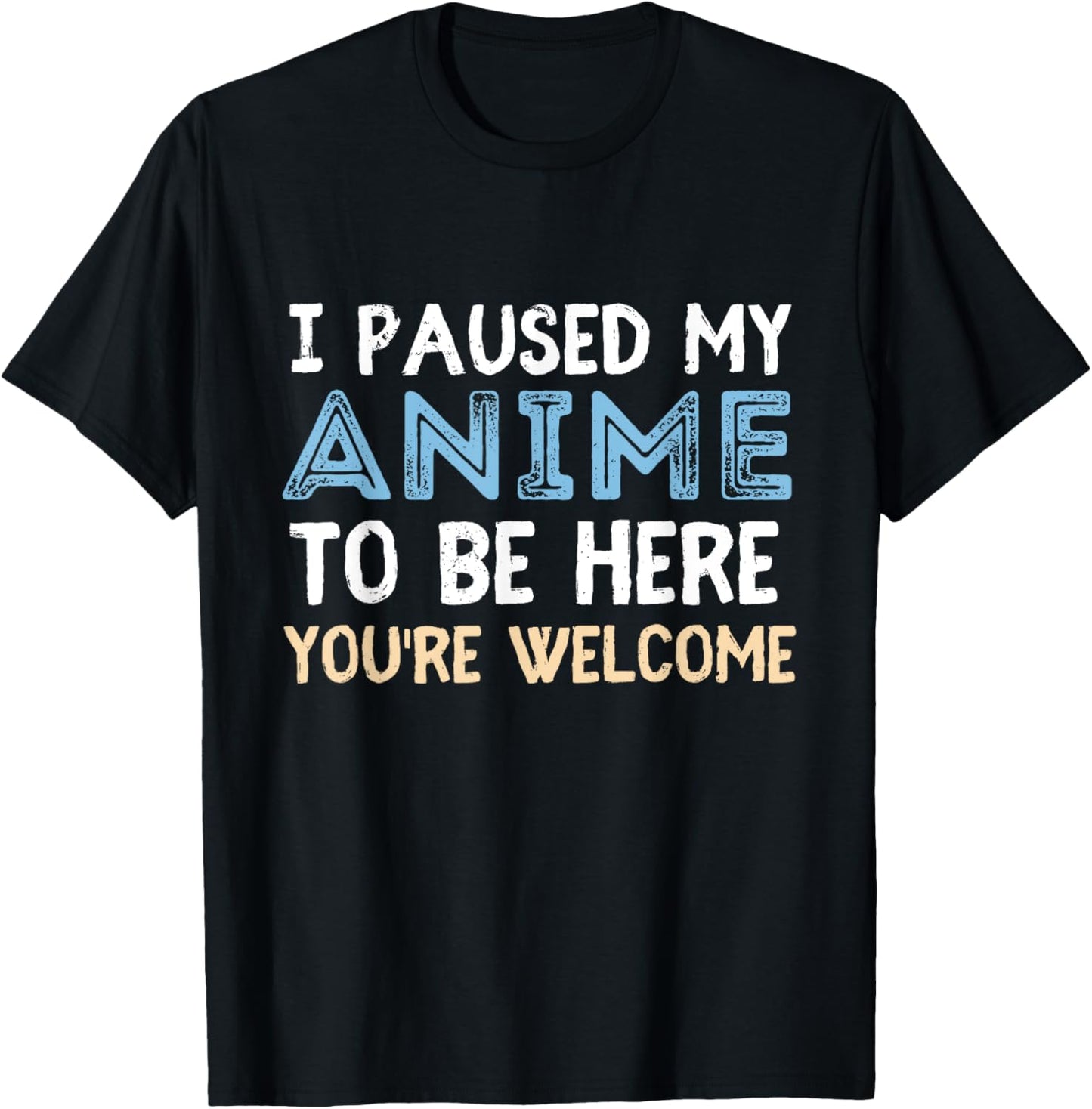 I Paused My Anime To Be Here You're Welcome Funny Anime Love