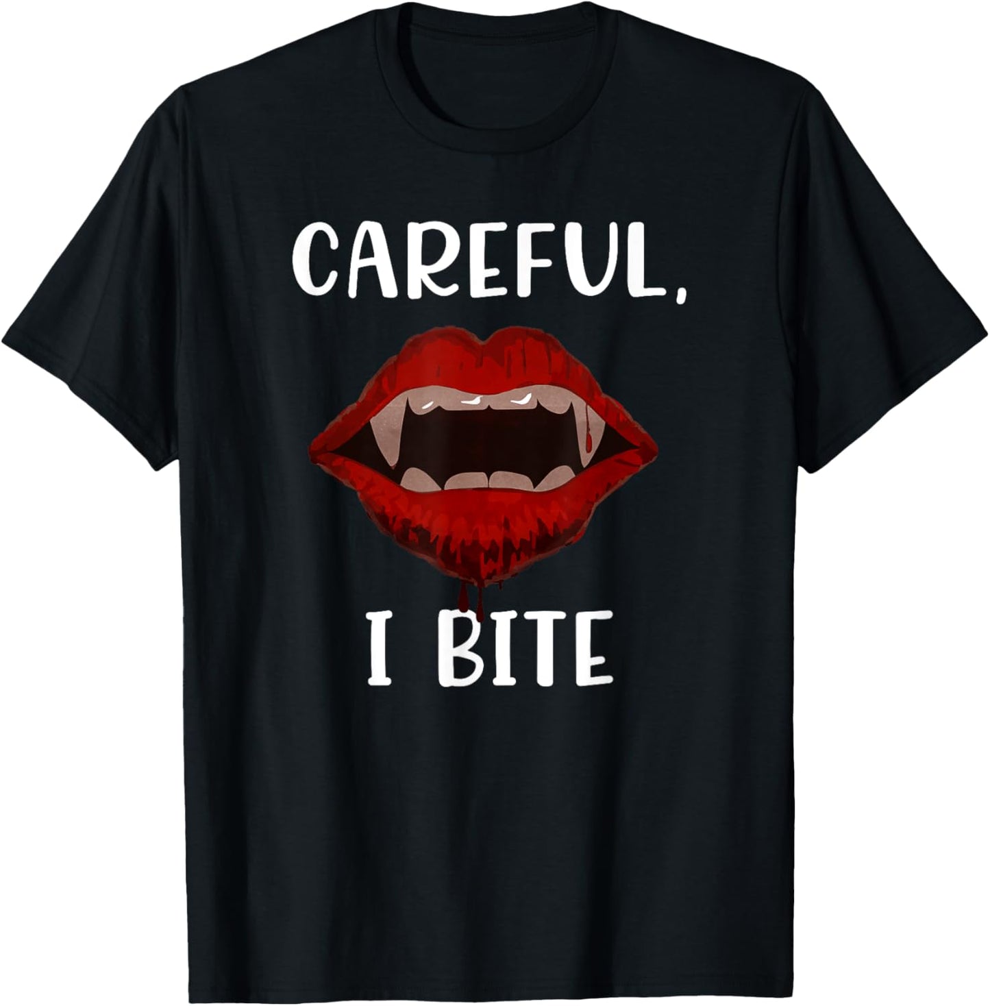 Careful, I Bite Vampire Teeth Halloween Costume Kids Adult T-Shirt