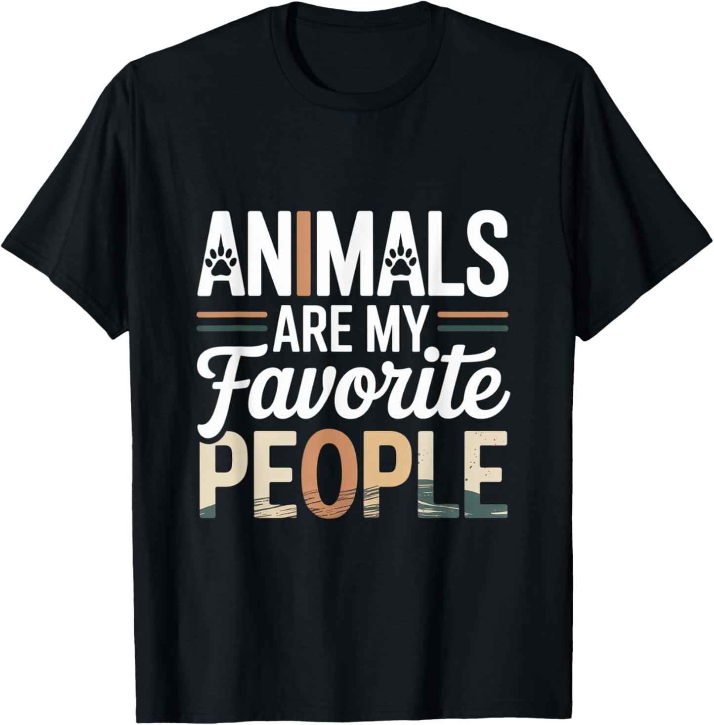 Animals Are My Favorite People – Pet Lover Quote Tee T-Shirt