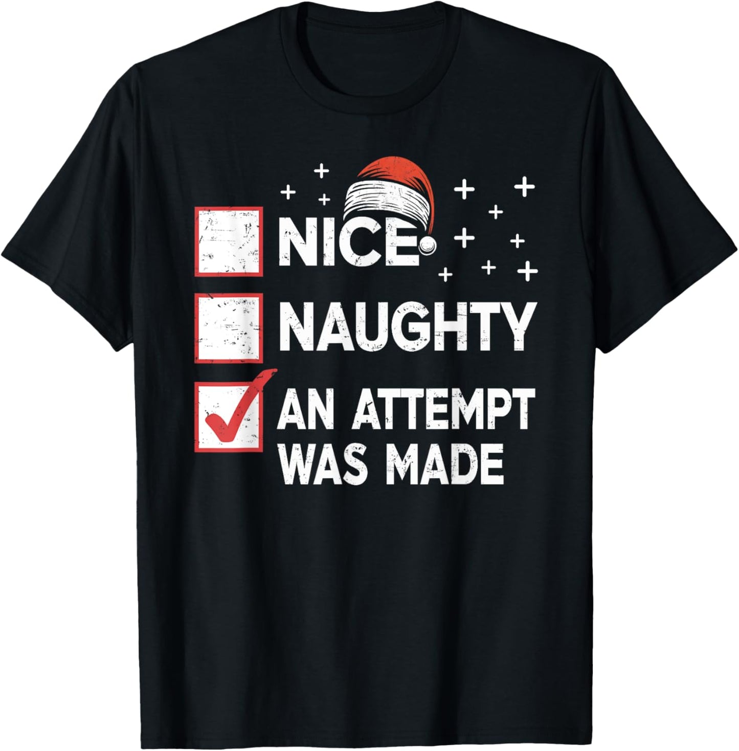 Christmas Nice Naughty An Attempt Was Made Xmas List Santa T-Shirt