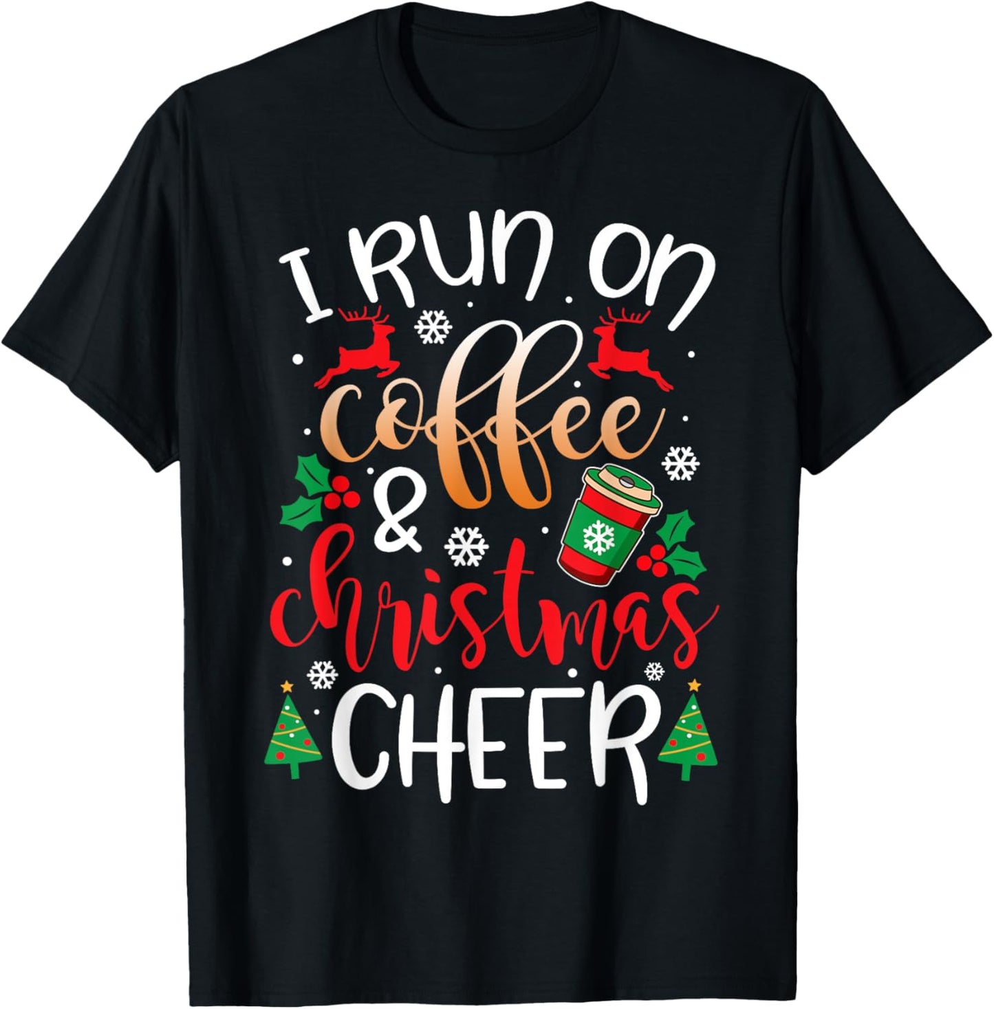 Christmas for Men I Run On Coffee and Christmas Cheer