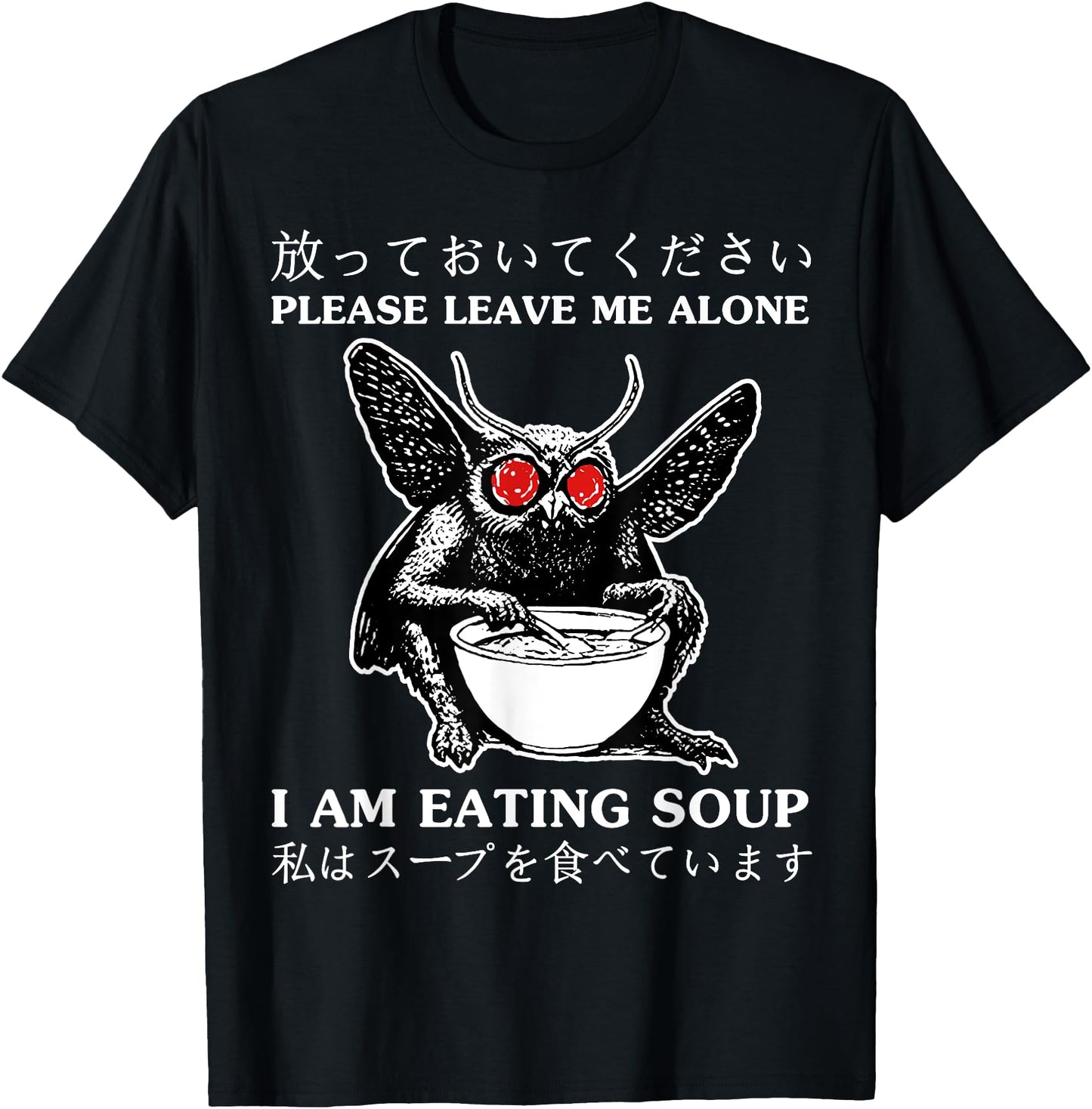 Please Leave Me Alone I Am Eating Soup Mothman Japanese