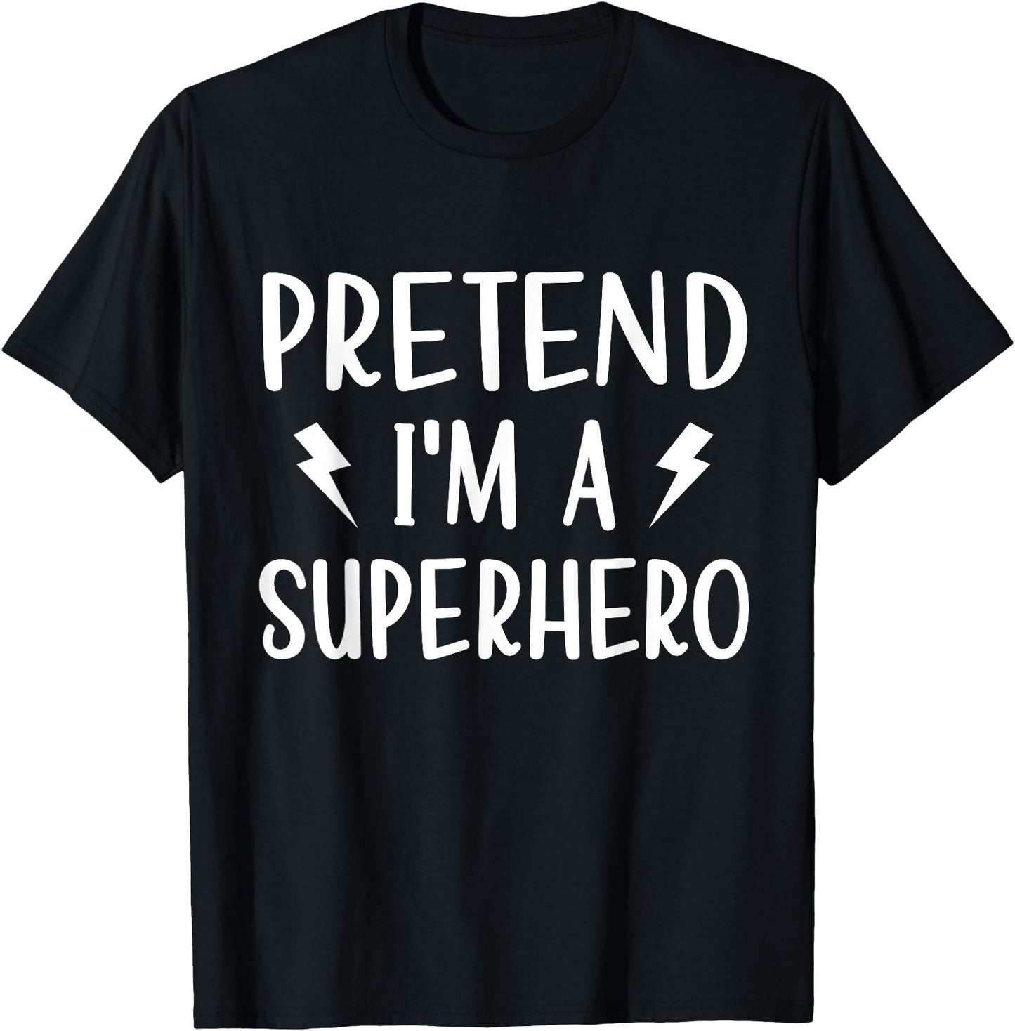 Pretend I'm a Superhero Funny Easy Halloween Costume