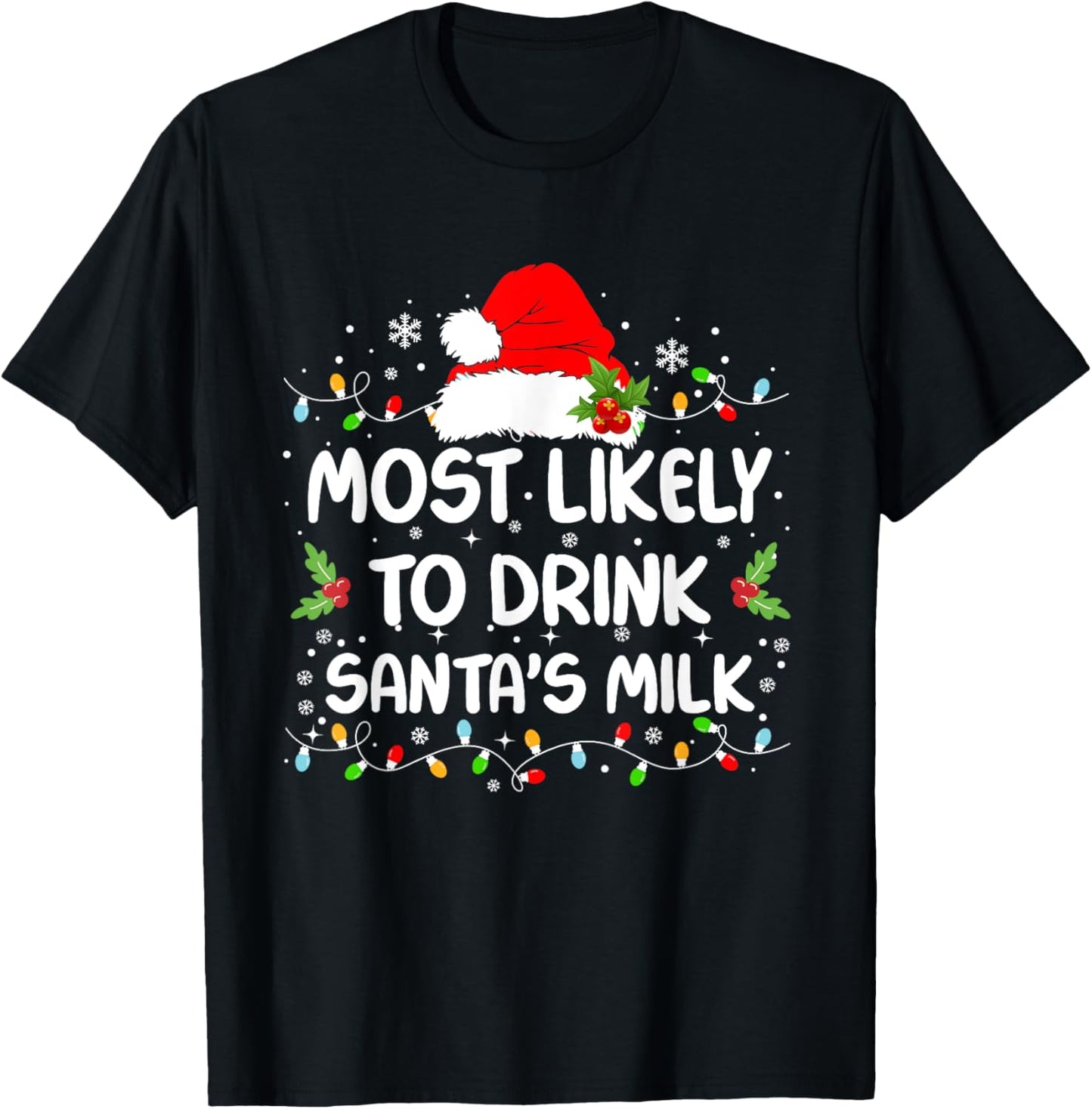 Funny Most Likely To Drink Santa's Milk Christmas