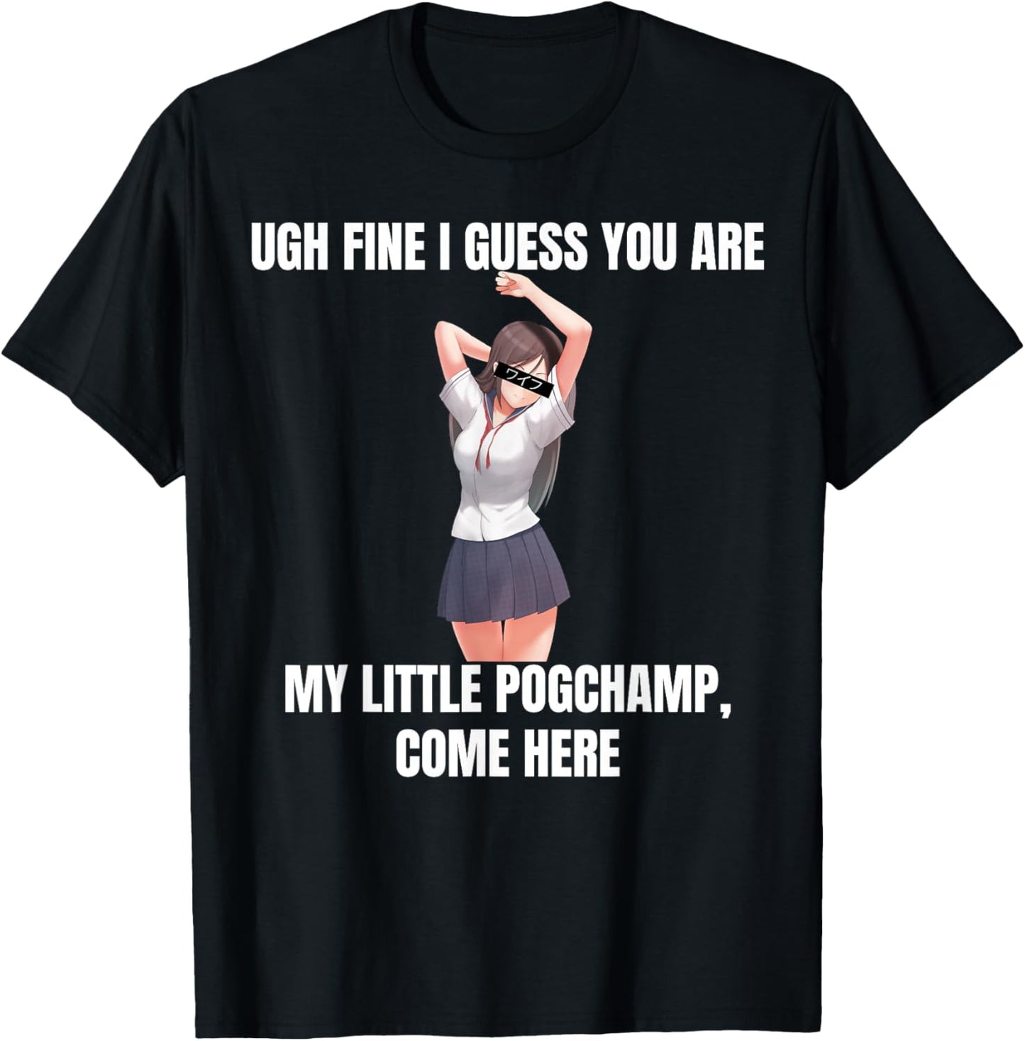 Ugh Fine I Guess You Are My Little PogChamp |Anime Weeb Meme