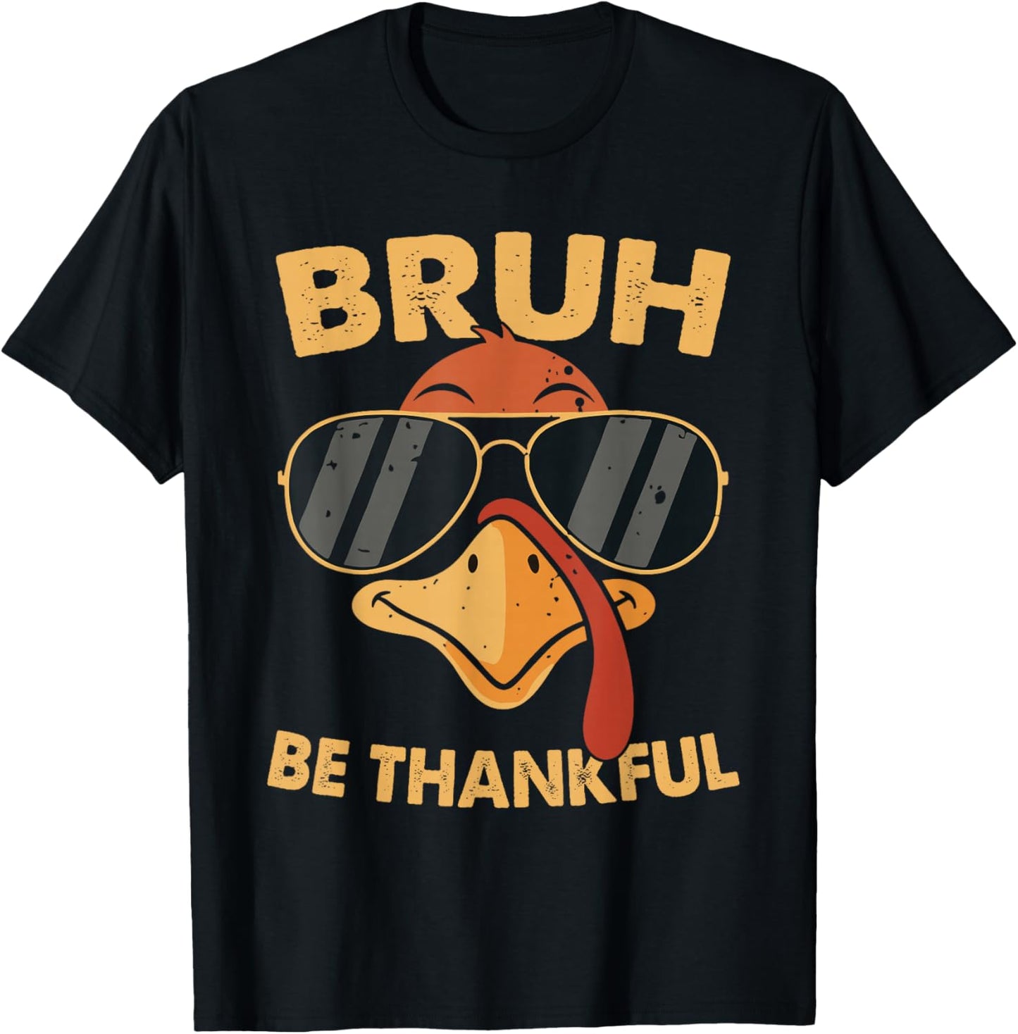 Thanksgiving Turkey Bruh Be Thankful Fall Men Women Kids
