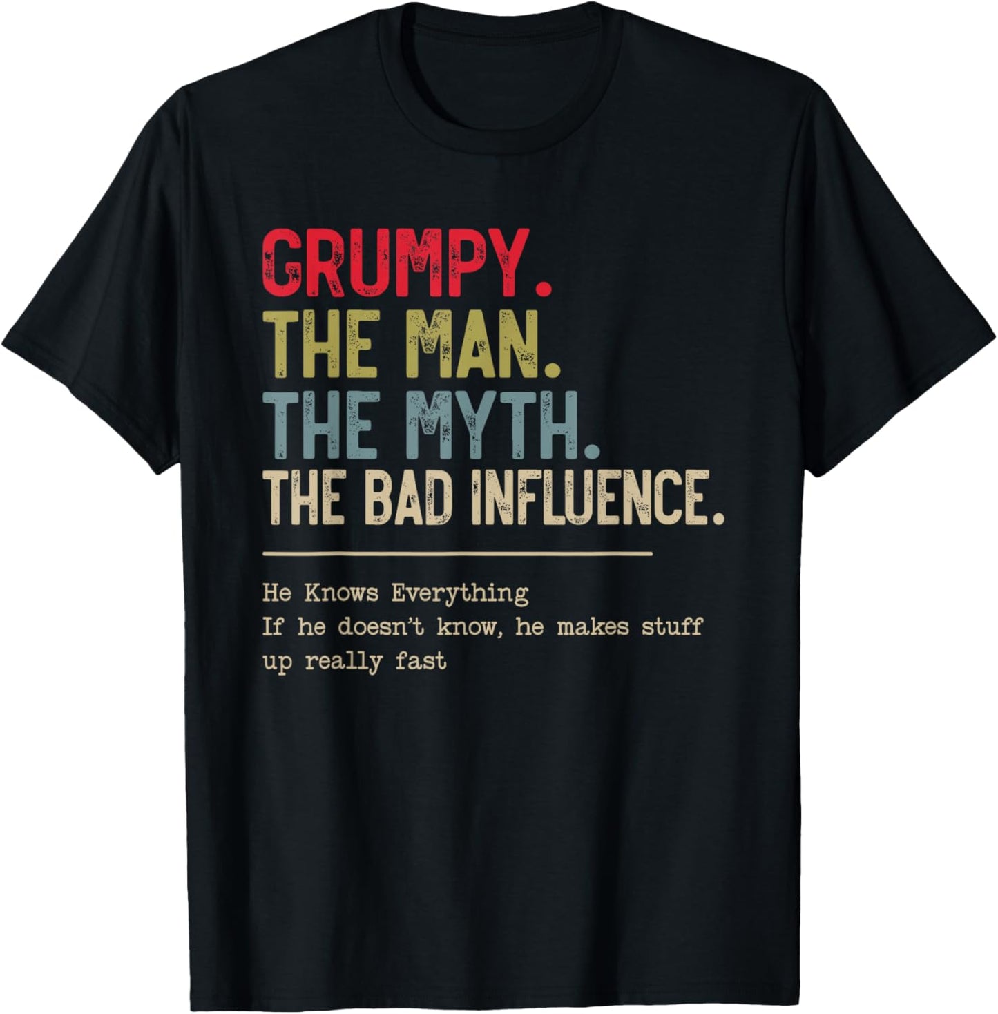 Grumpy The Man The Myth The Bad Influence Funny Grandpa
