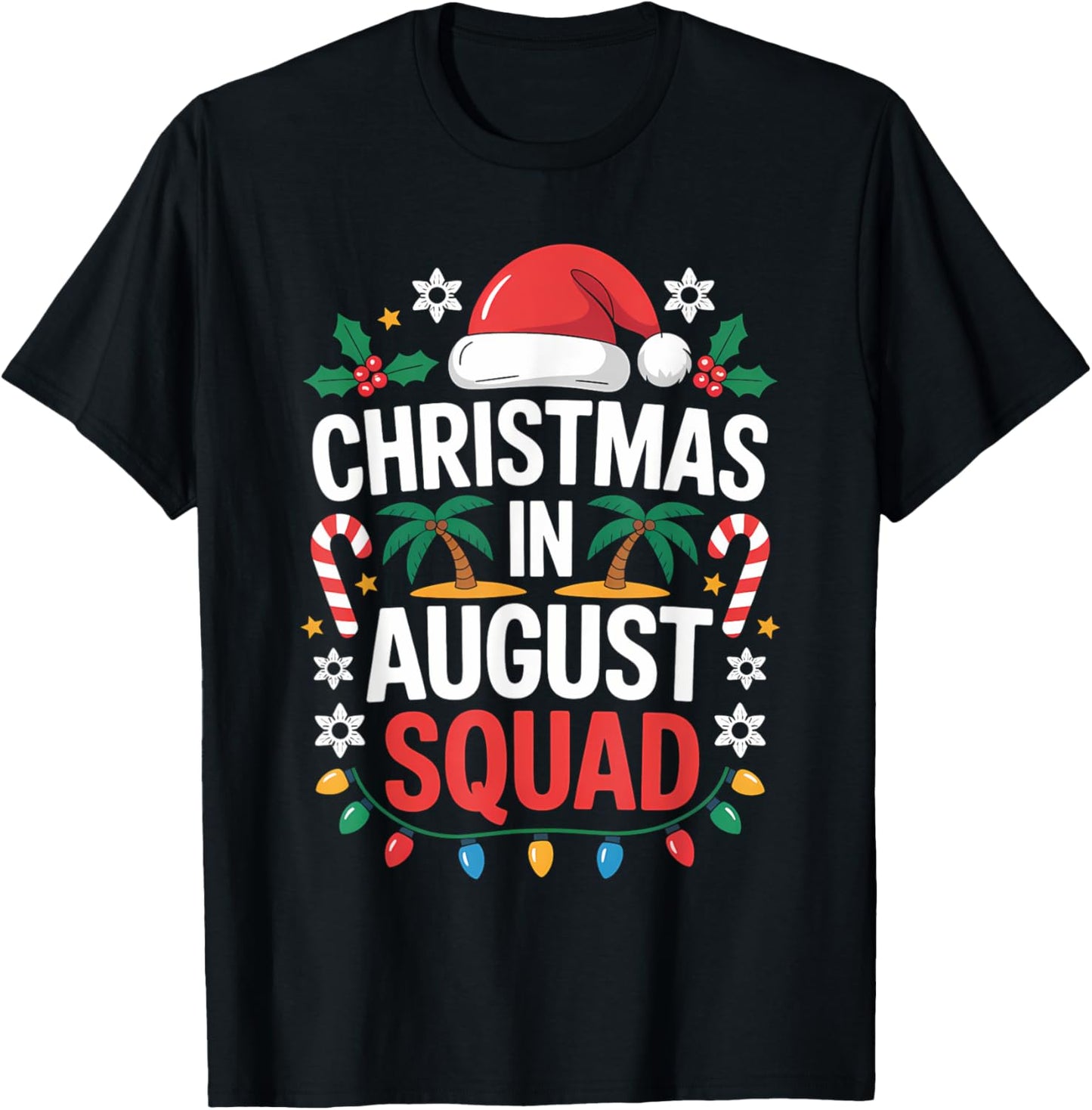 Christmas In August Squad Funny Summer Xmas Men Women Kids T-Shirt