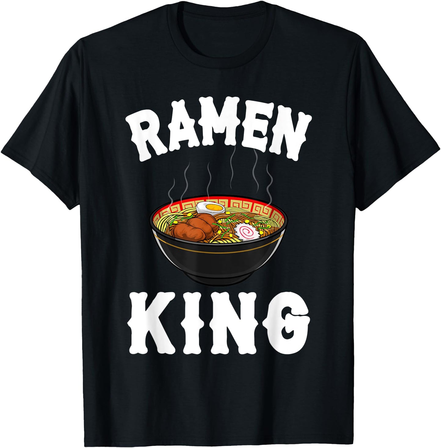 Ramen King T Shirt Japanese Instant Noodle Foodie
