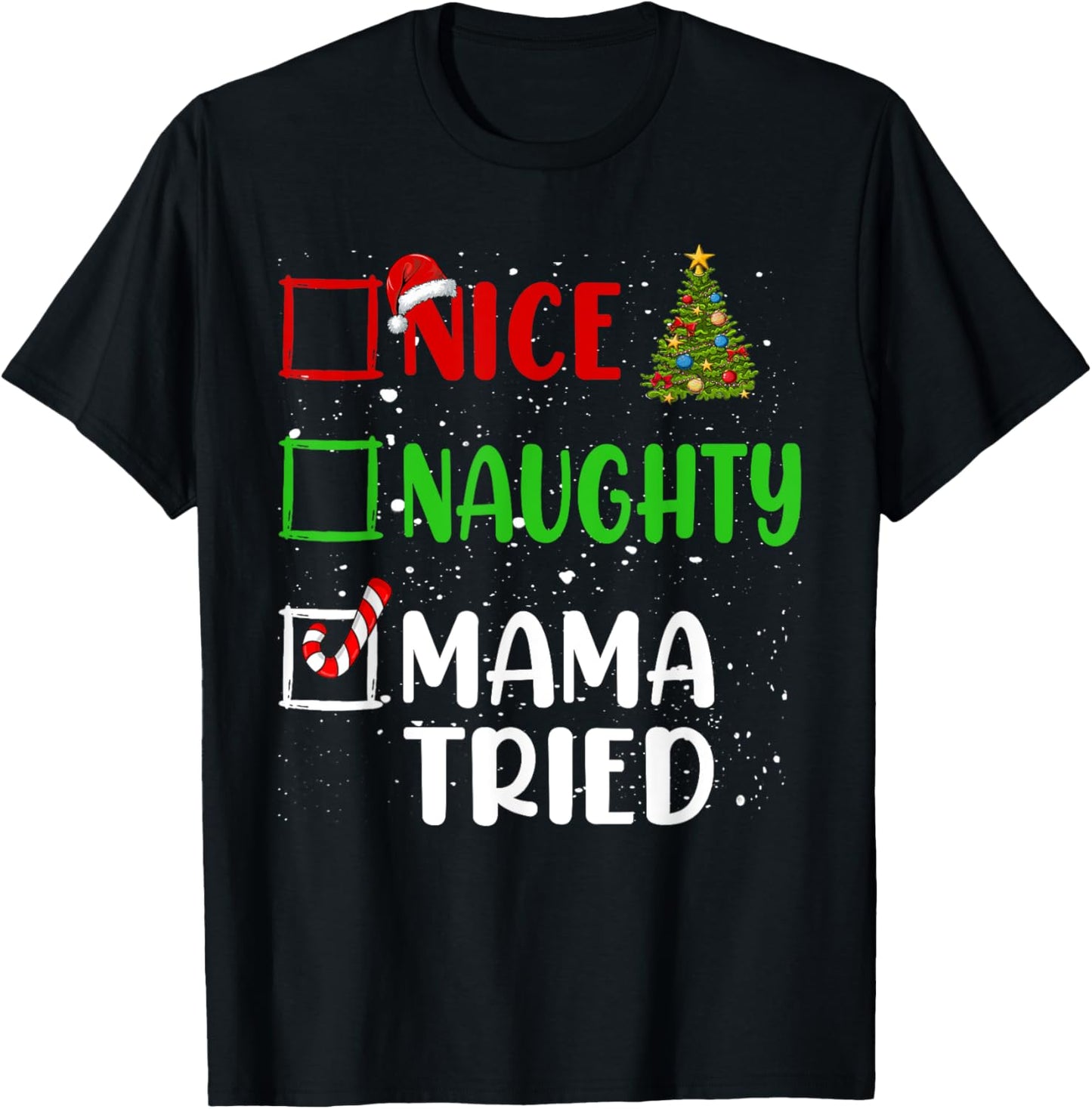 Nice Naughty Mama Tried Christmas List Holiday Xmas 2024