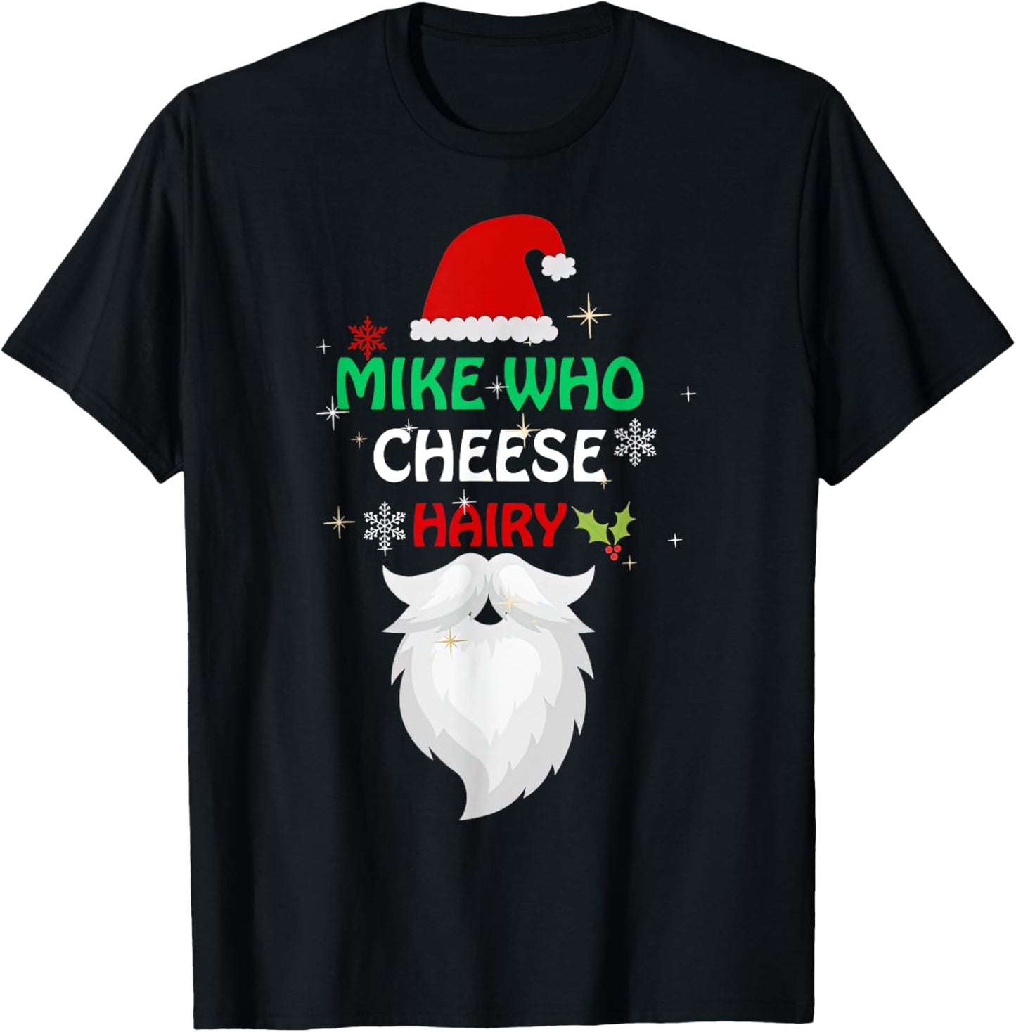 Mike Who Chesse Hairy Funny Santa Jokes Women Men Christmas