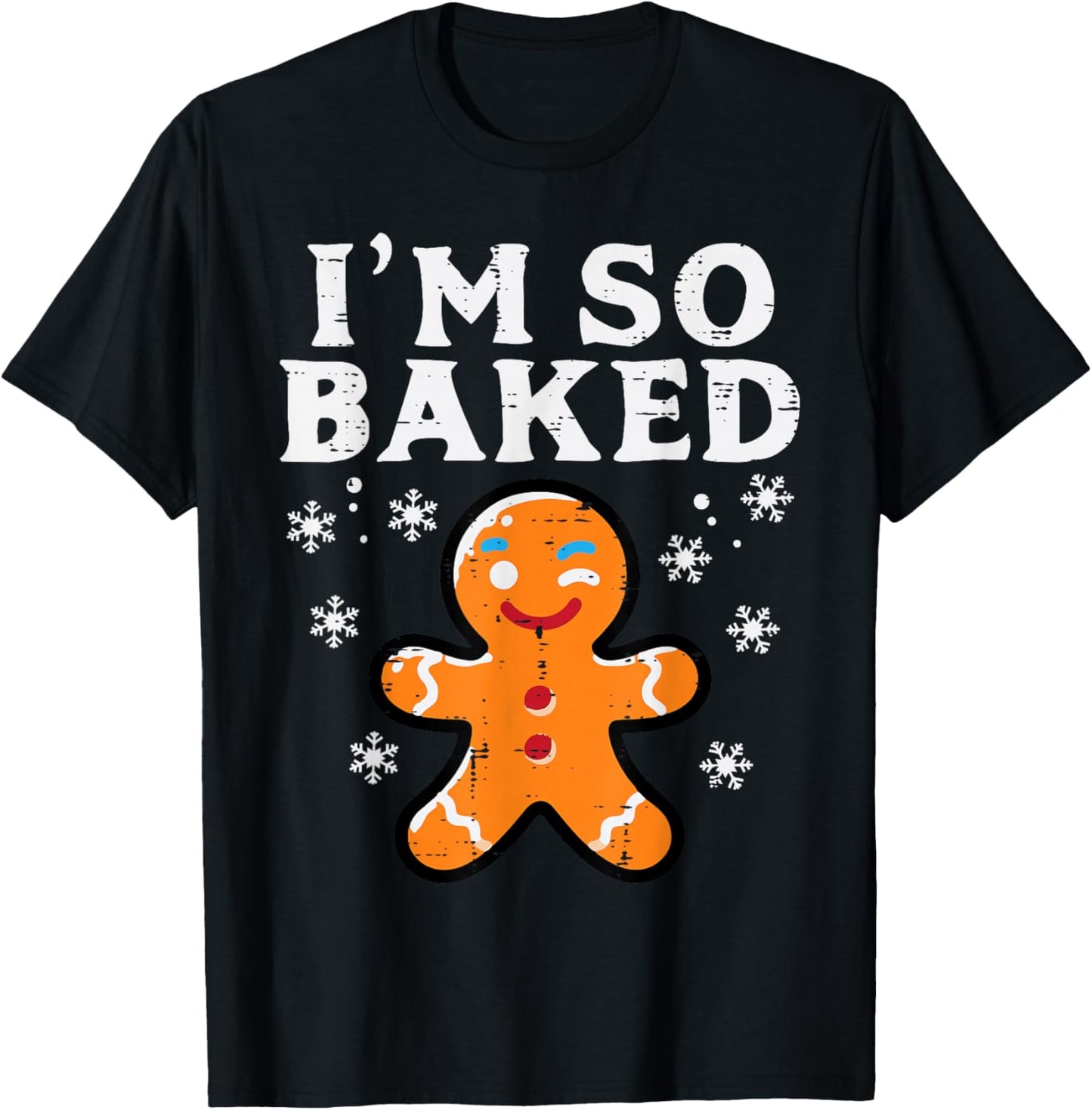 Christmas Gingerbread Im So Baked Funny Xmas Pun Men Women