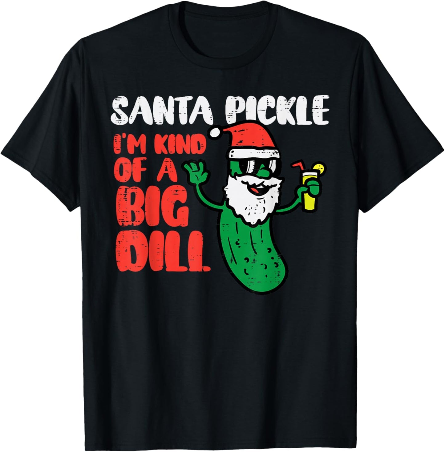 Santa Pickle Kind Of Big Dill Funny Christmas July Men Women