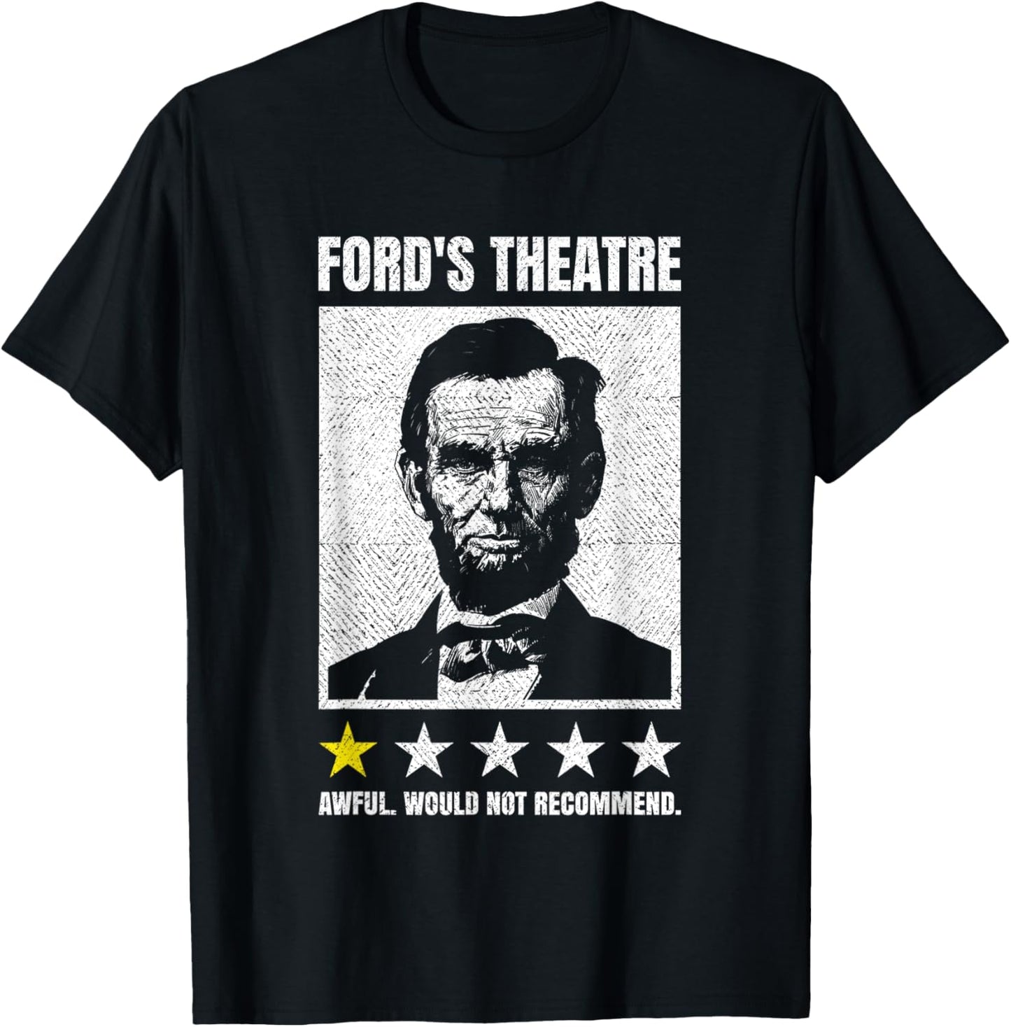 Abraham Lincoln Ford's Theatre Awful Would Not Recommend T-Shirt