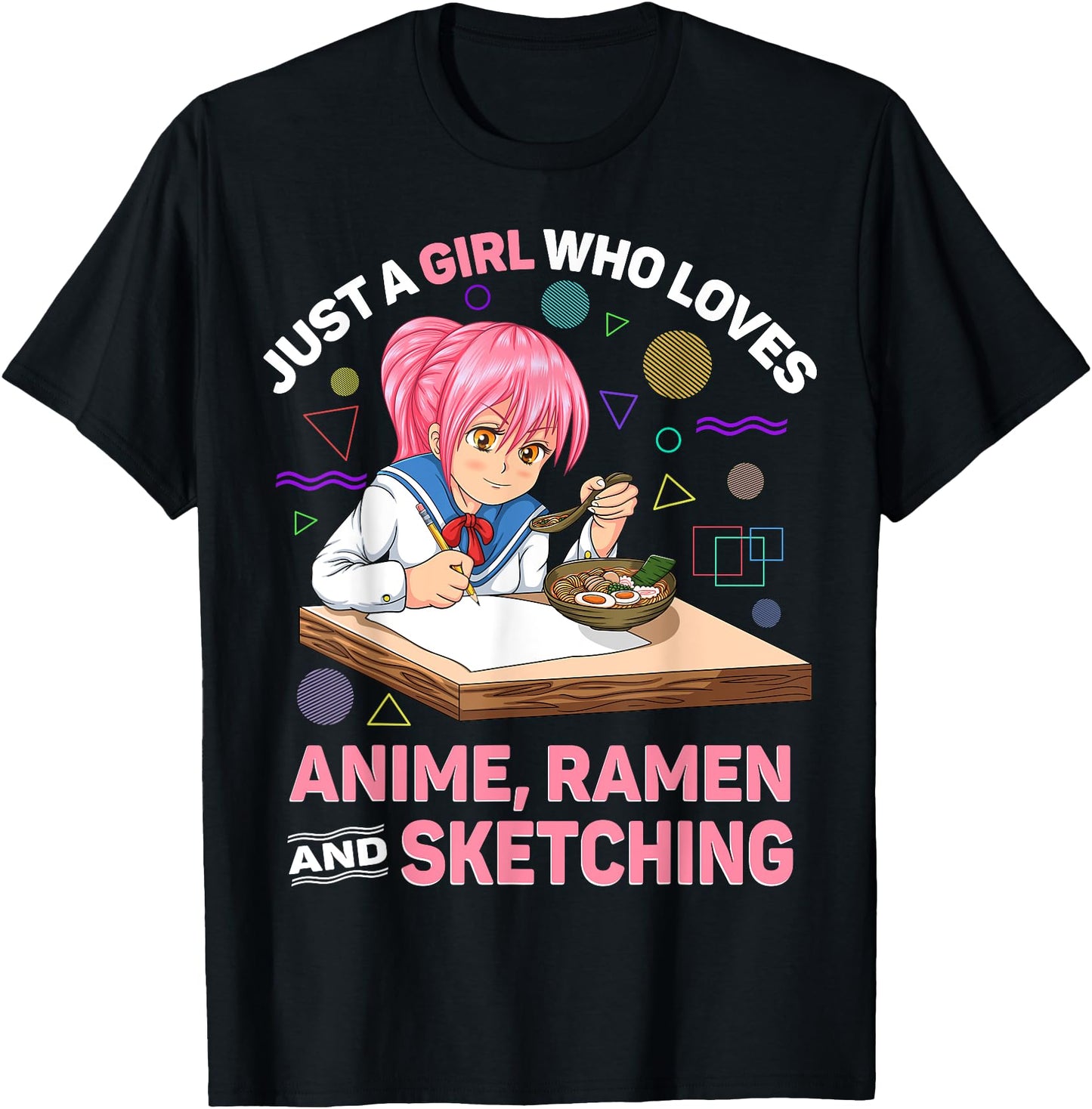 Just A Girl Who Loves Anime Ramen And Sketching Anime Gifts