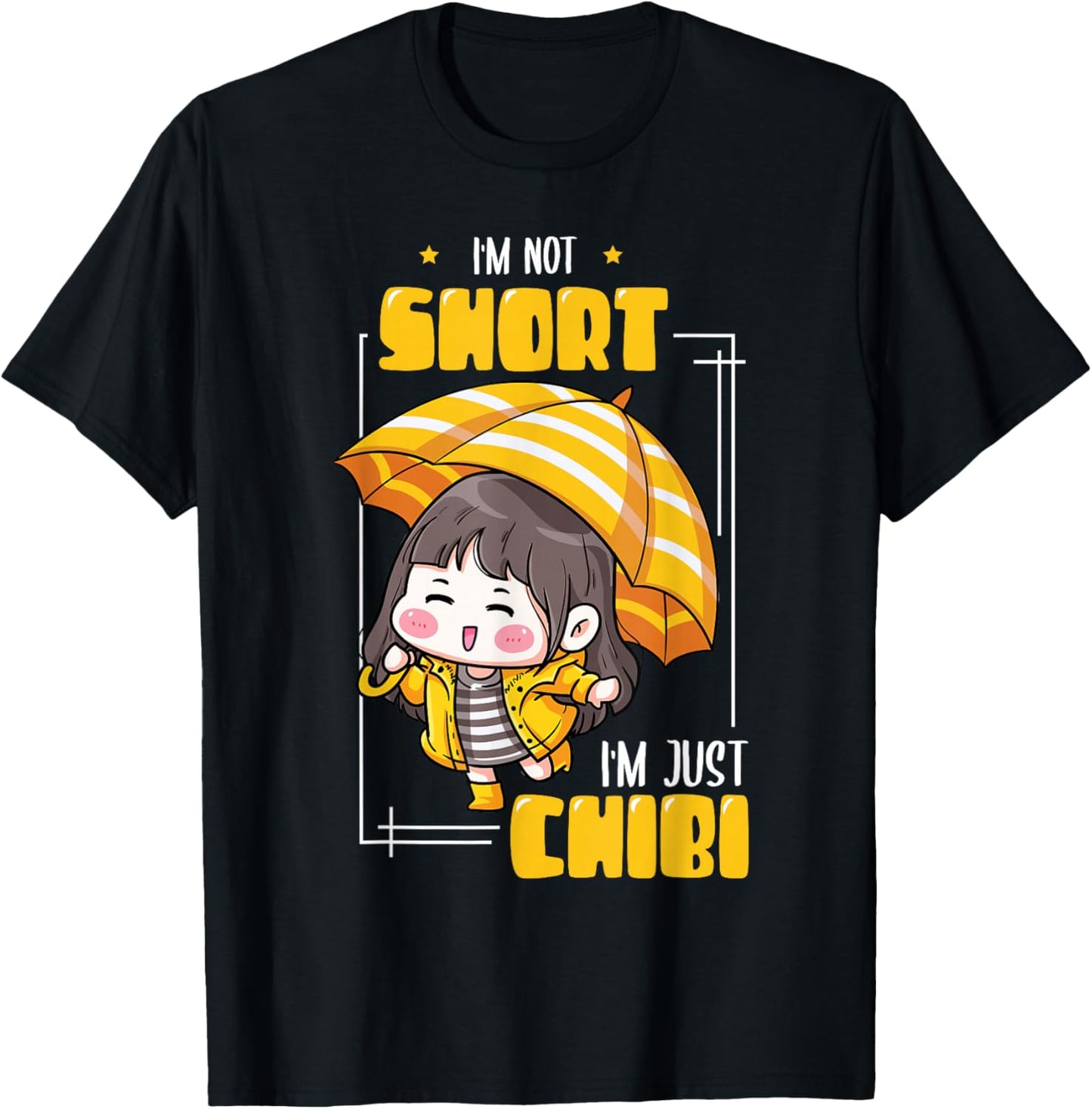I'm not short I'm just chibi Design for a Anime Manga Fan