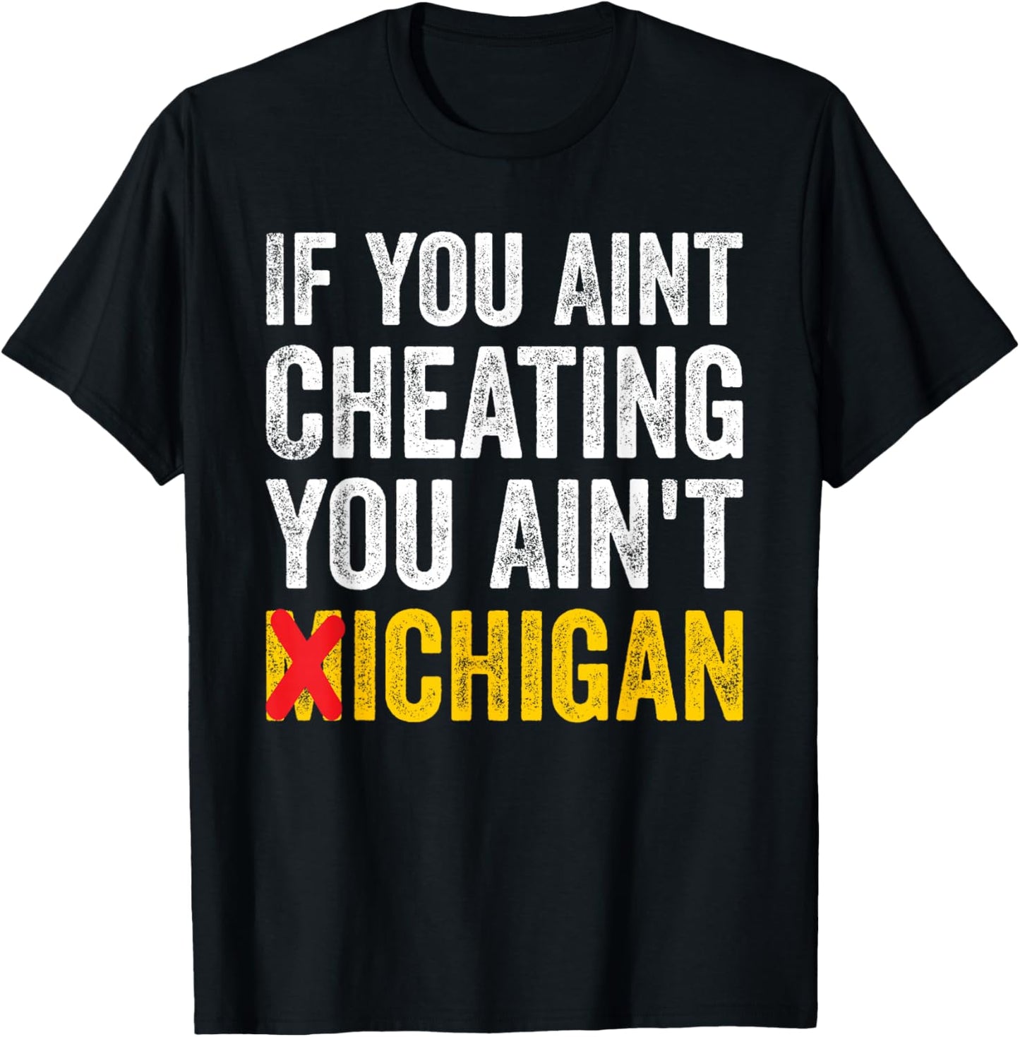 If You Ain't Cheating You Ain't Michigan