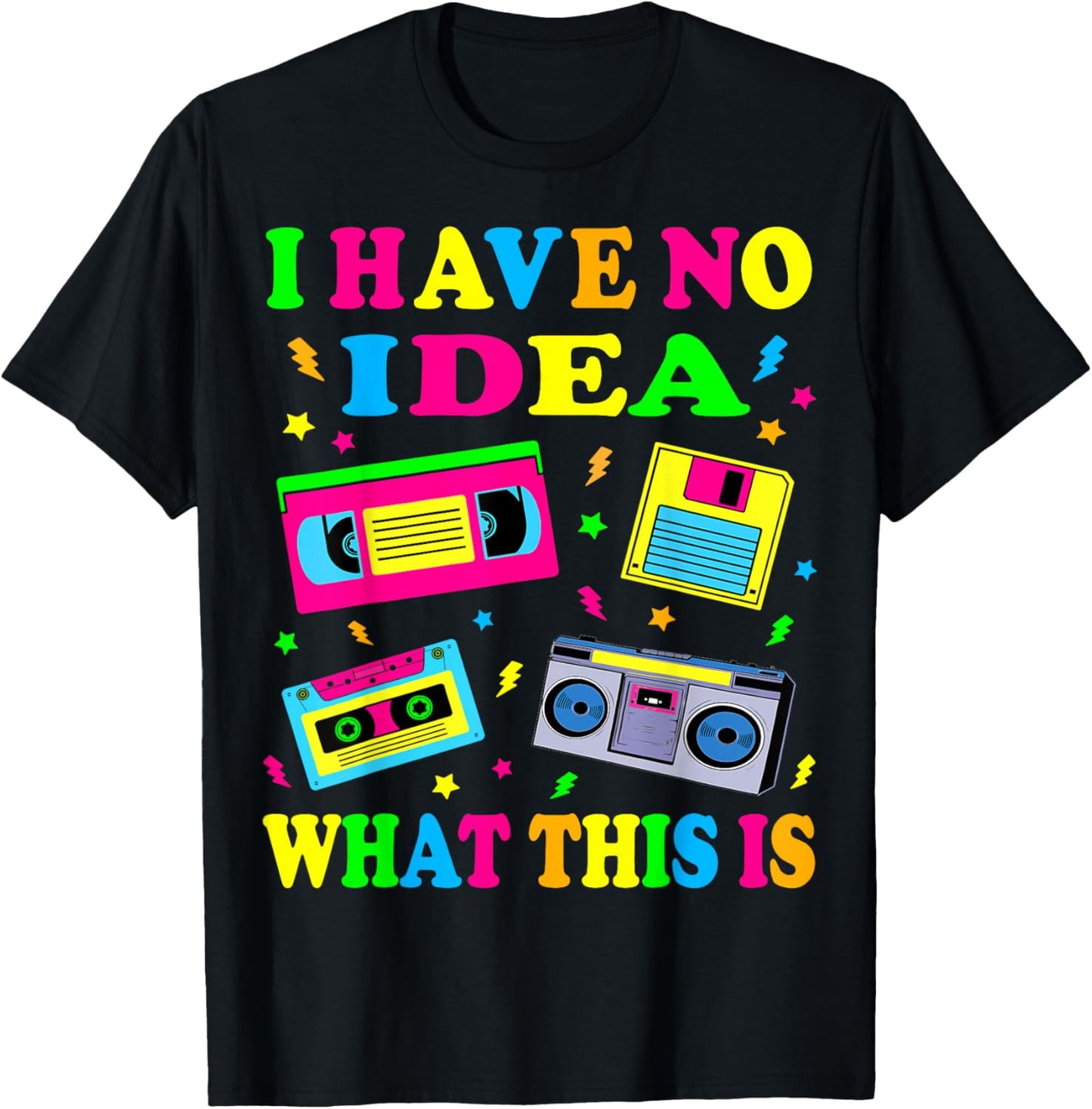I Have No Idea What This Is Men Women Kid 70s 80s 90s Outfit