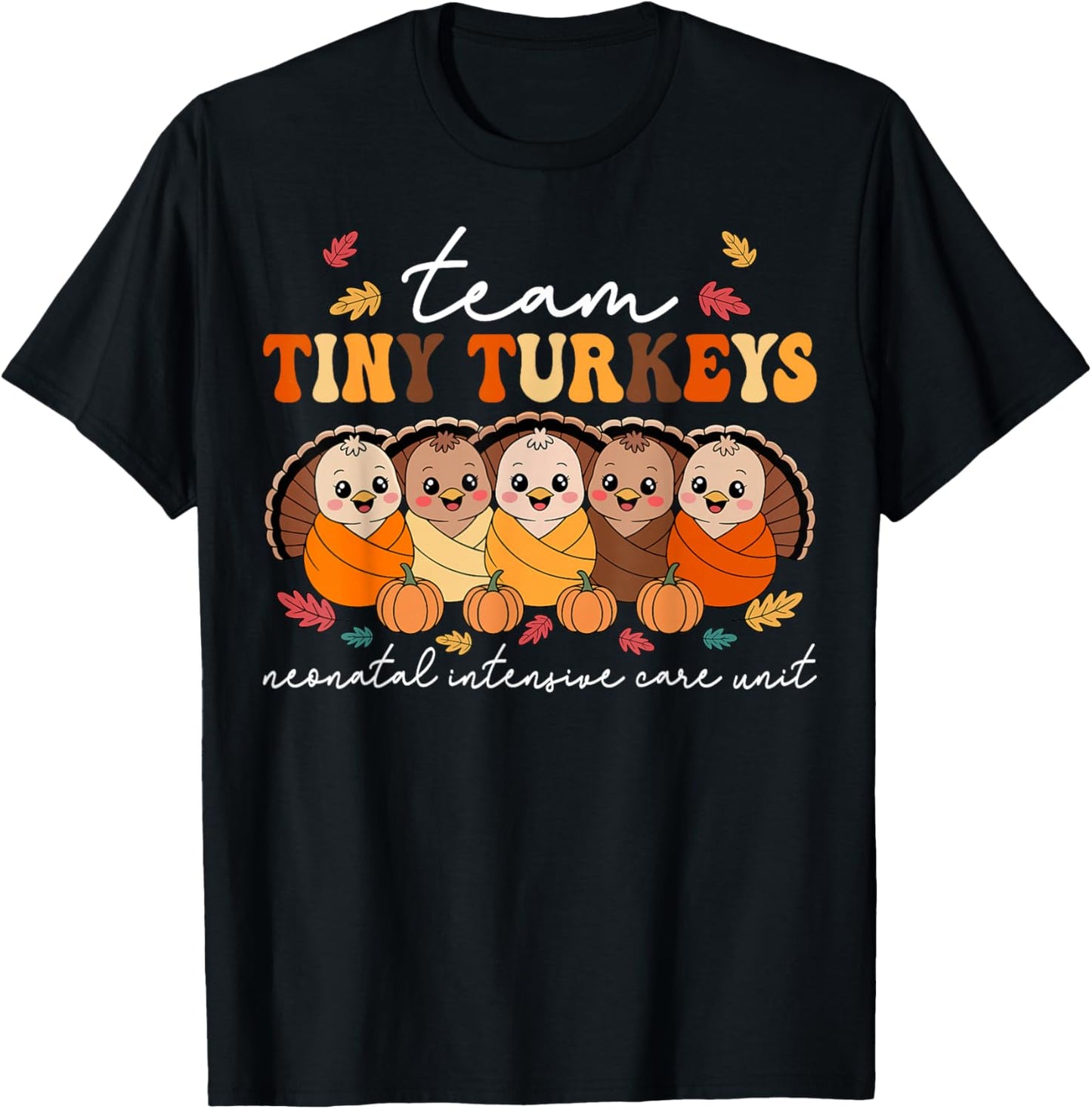 Team Tiny Turkeys Neonatal NICU Nurse Thanksgiving Fall