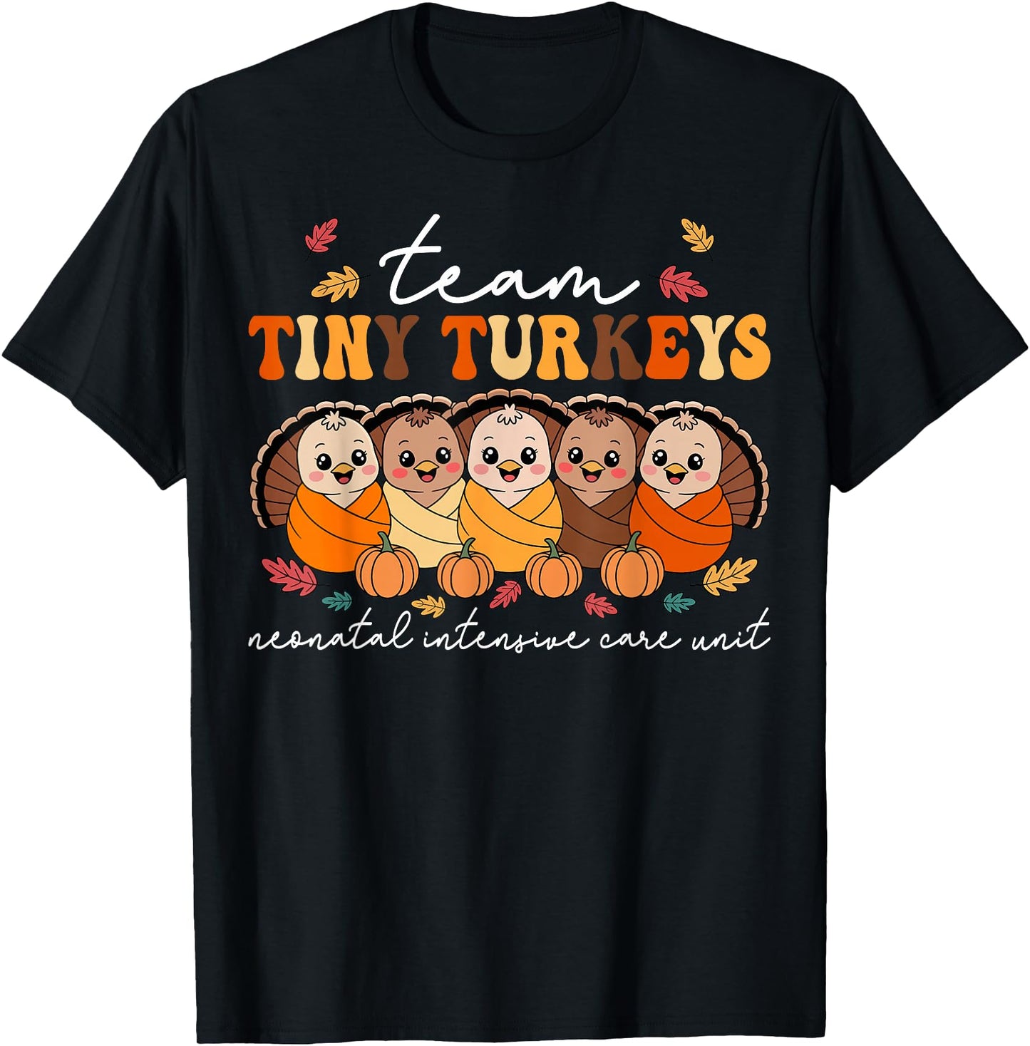 Team Tiny Turkeys Neonatal NICU Nurse Thanksgiving Fall