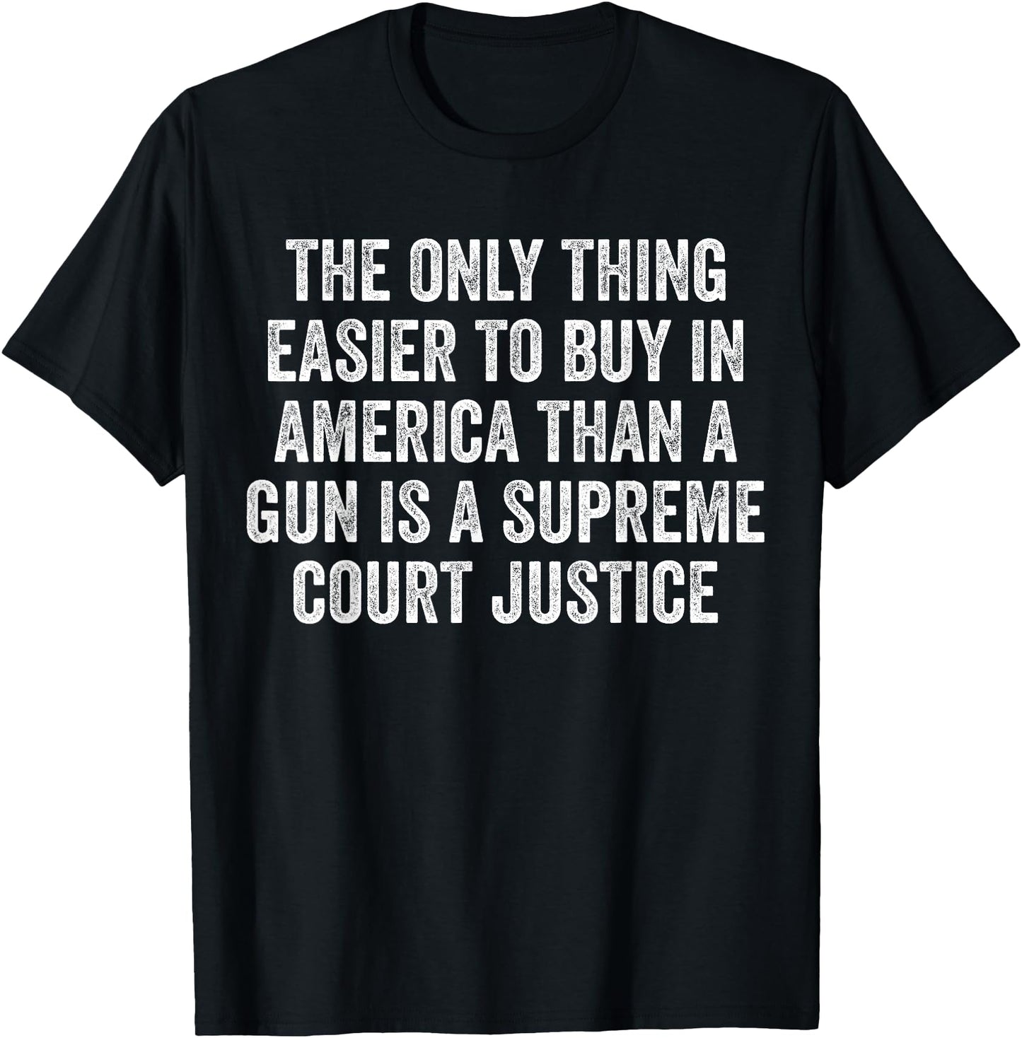 Easier To Buy In America is a Supreme Court Justice SCOTUS