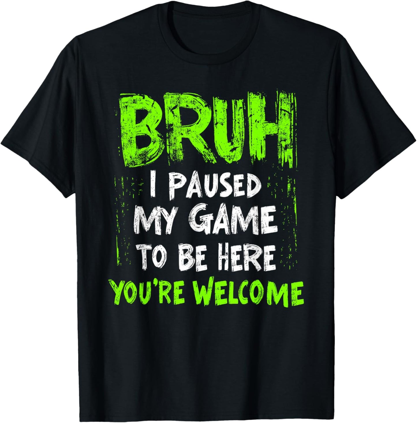 Funny Video Gamer Bruh I Paused My Game Teen Boys Gaming