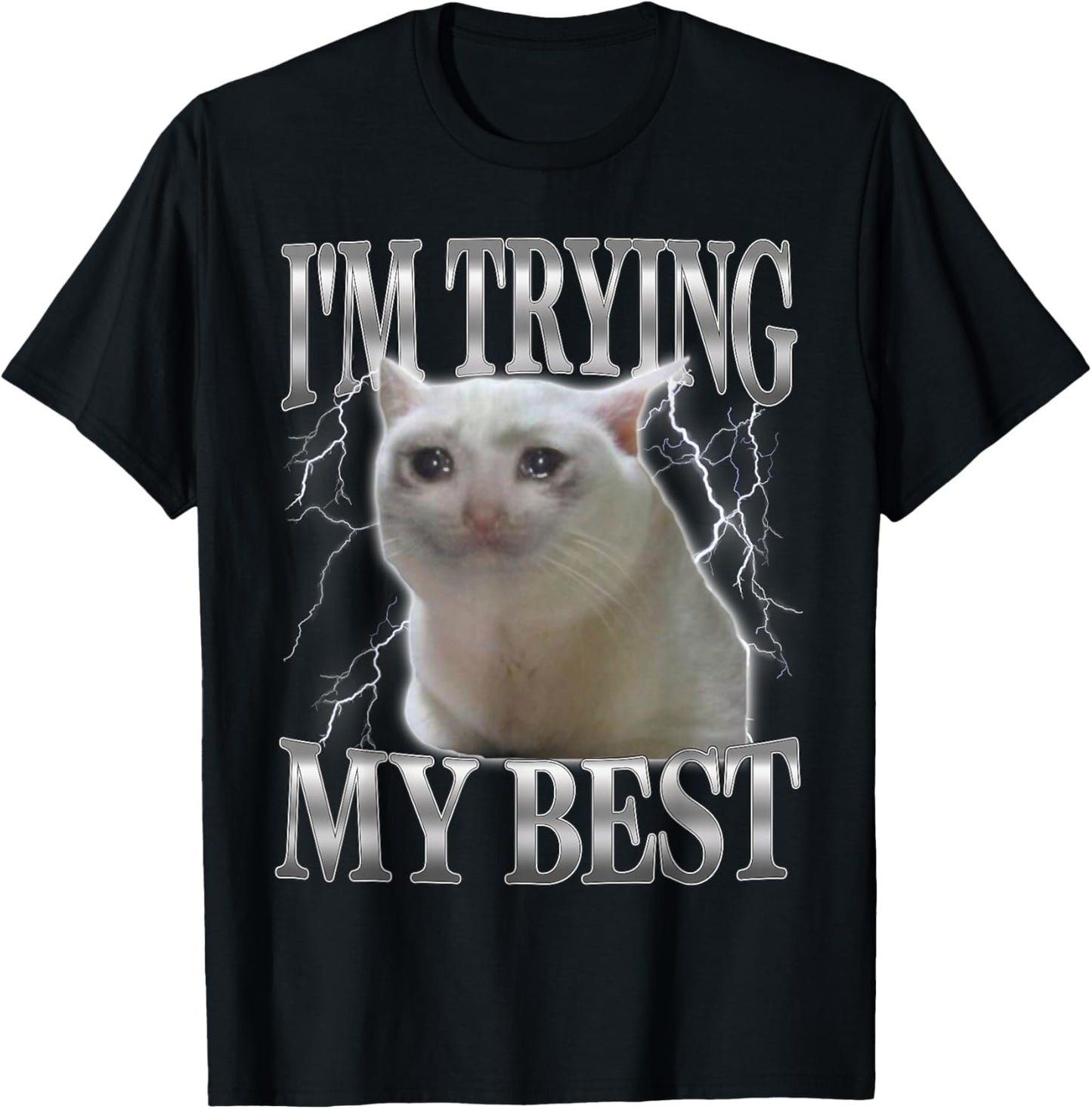 I'm Trying My Best Funny Cute Crying Cat Meme Men Women