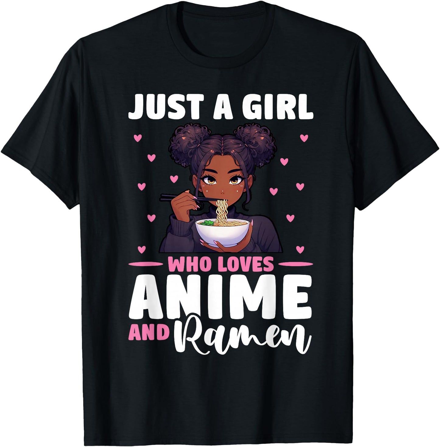 Just A Girl Who Loves Anime And Ramen African American