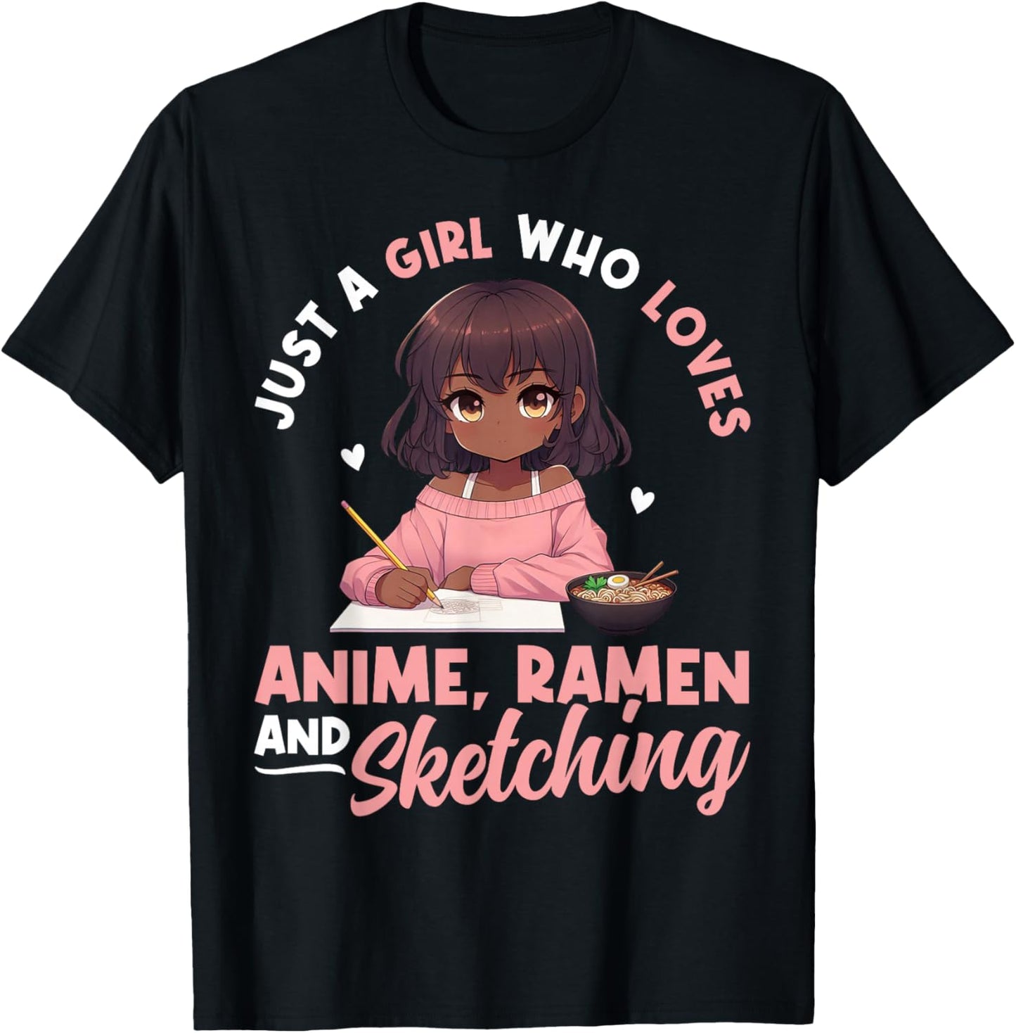 Just A Girl Who Loves Anime Ramen and Sketching Otaku