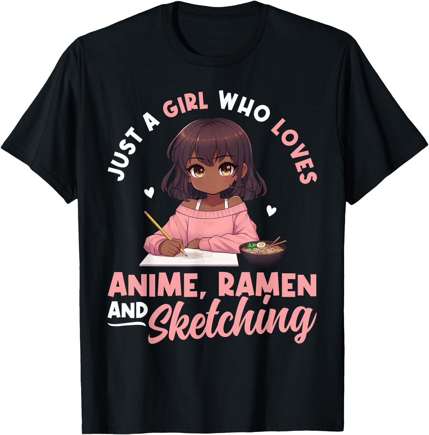 Just A Girl Who Loves Anime Ramen and Sketching Otaku