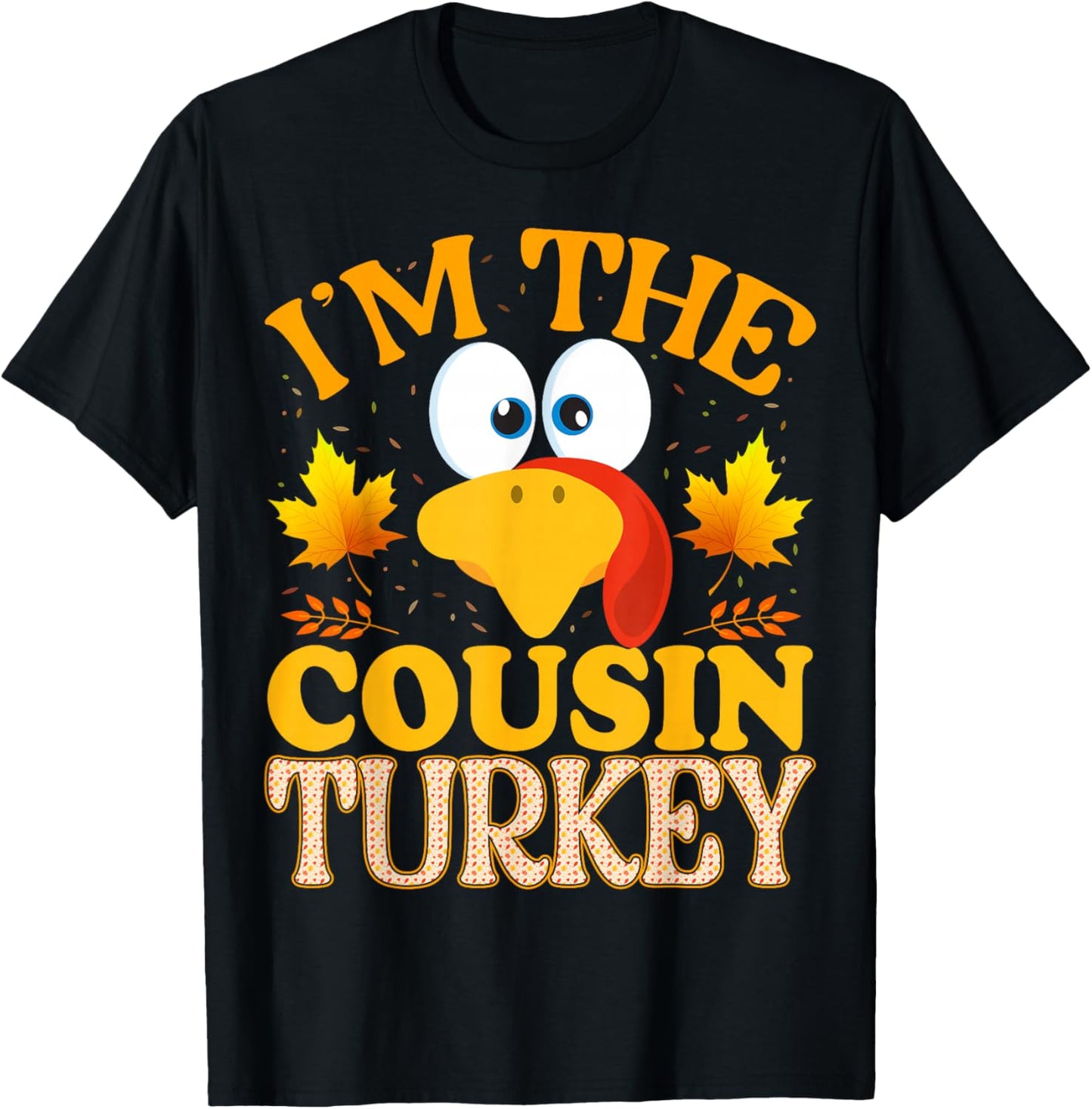 99 Gifts Thanksgiving I'm The Cousin Turkey Matching