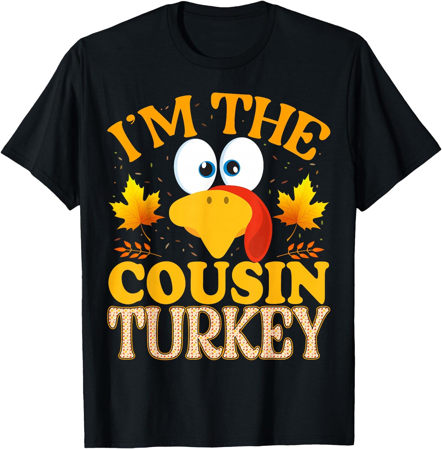 99 Gifts Thanksgiving I'm The Cousin Turkey Matching