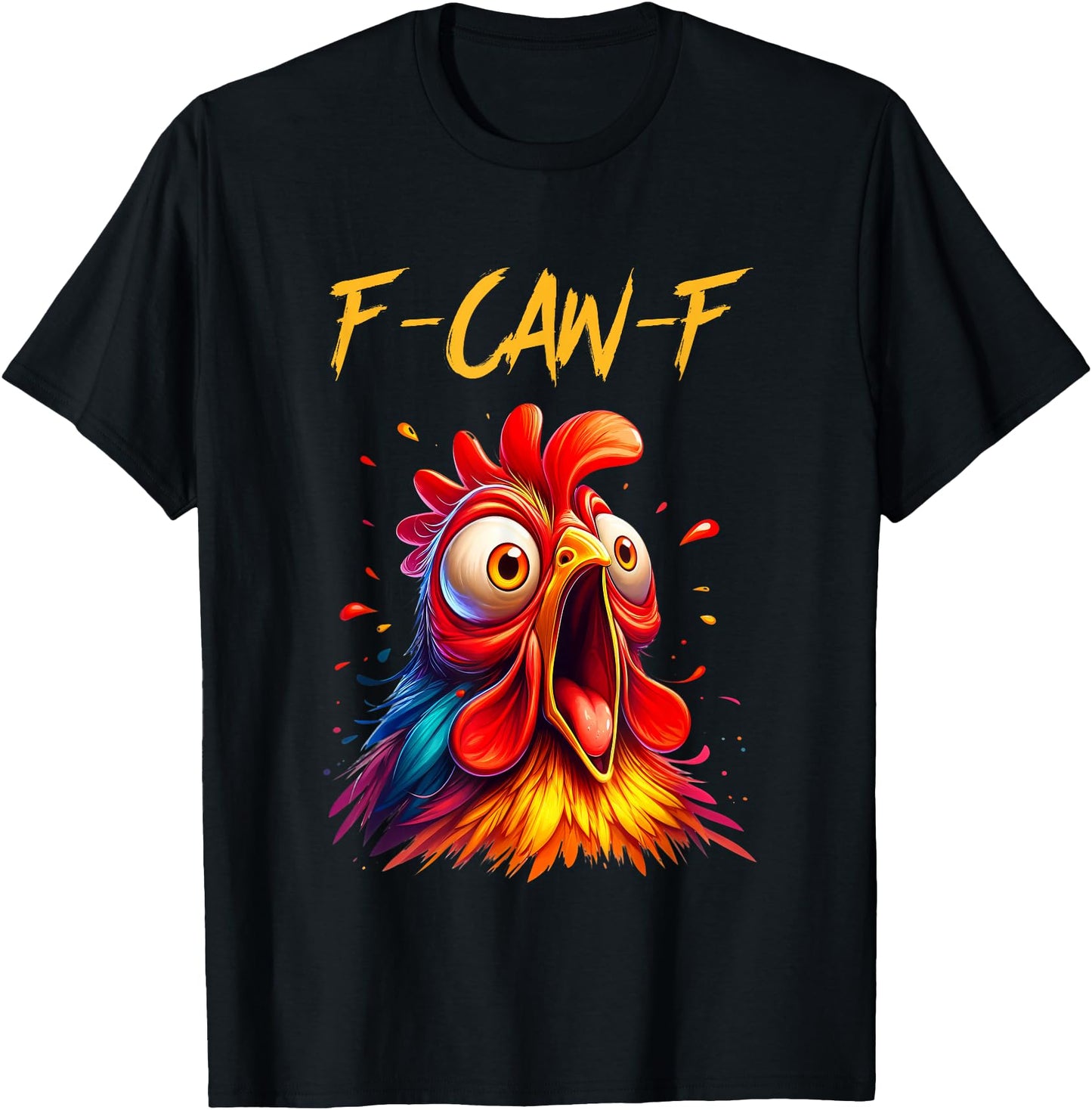 F-Caw-F Rooster Chicken T-Shirt